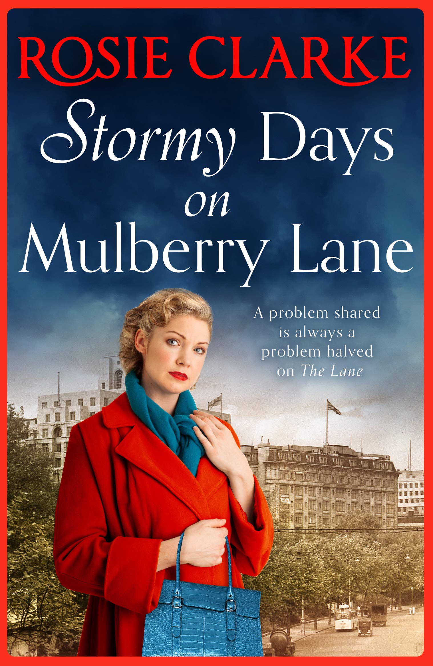 Stormy Days On Mulberry Lane: A heartwarming, gripping historical saga in the bestselling Mulberry Lane series from Rosie Clarke (The Mulberry Lane Series, 7)