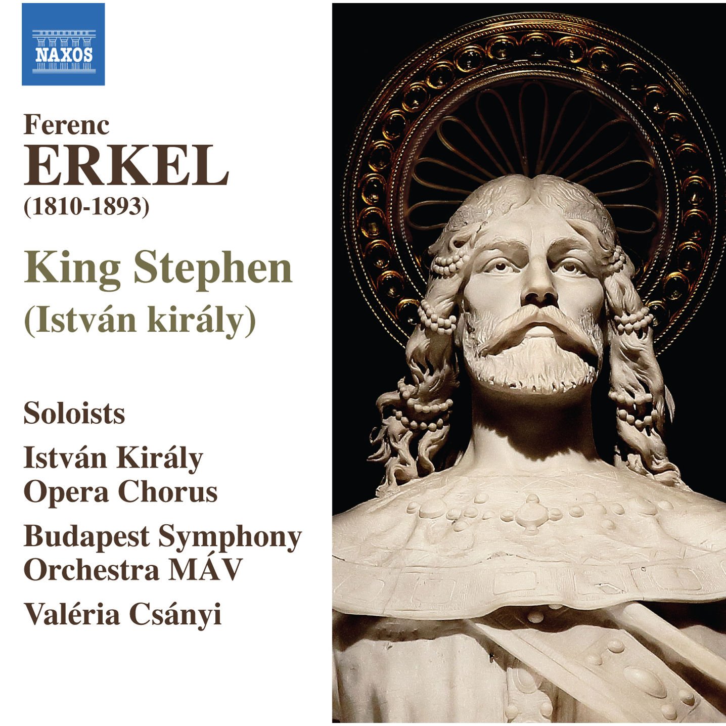 Erkel: King Stephen [János Gurbán, Zoltán Nyári, Zsuzanna Bazsinka, Kázmér Sárkány, Valéria Csányi] [Naxos: 8660345-46]