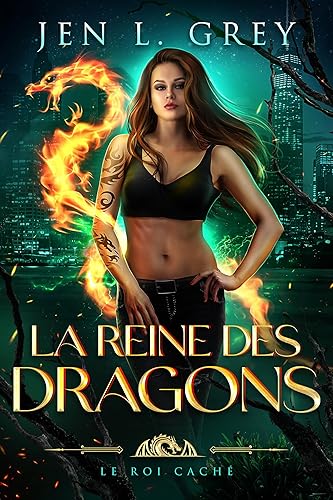 La Reine Des Dragons (Le Roi Caché t. 3)