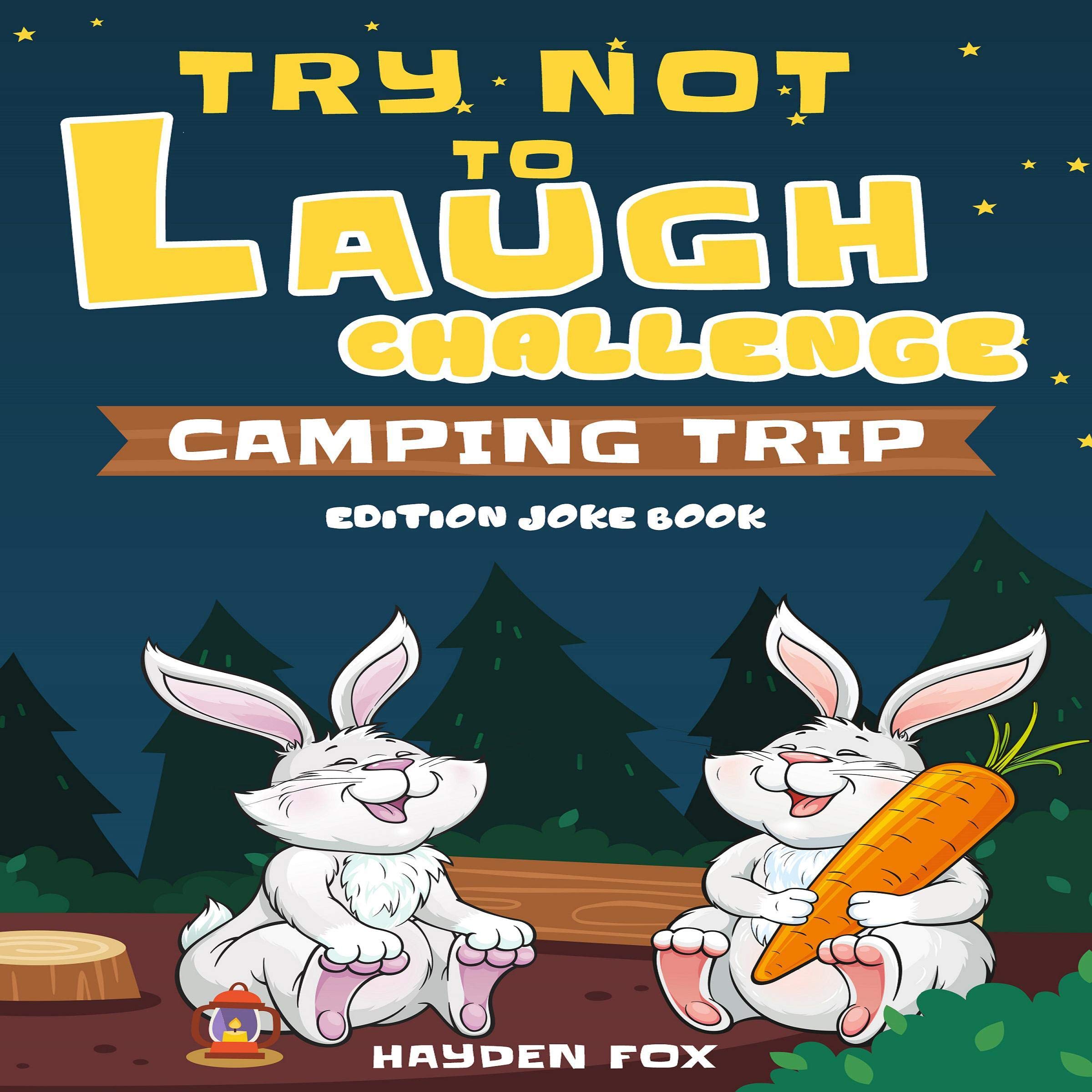 Try Not to Laugh Challenge: Camping Trip Edition Joke Book
