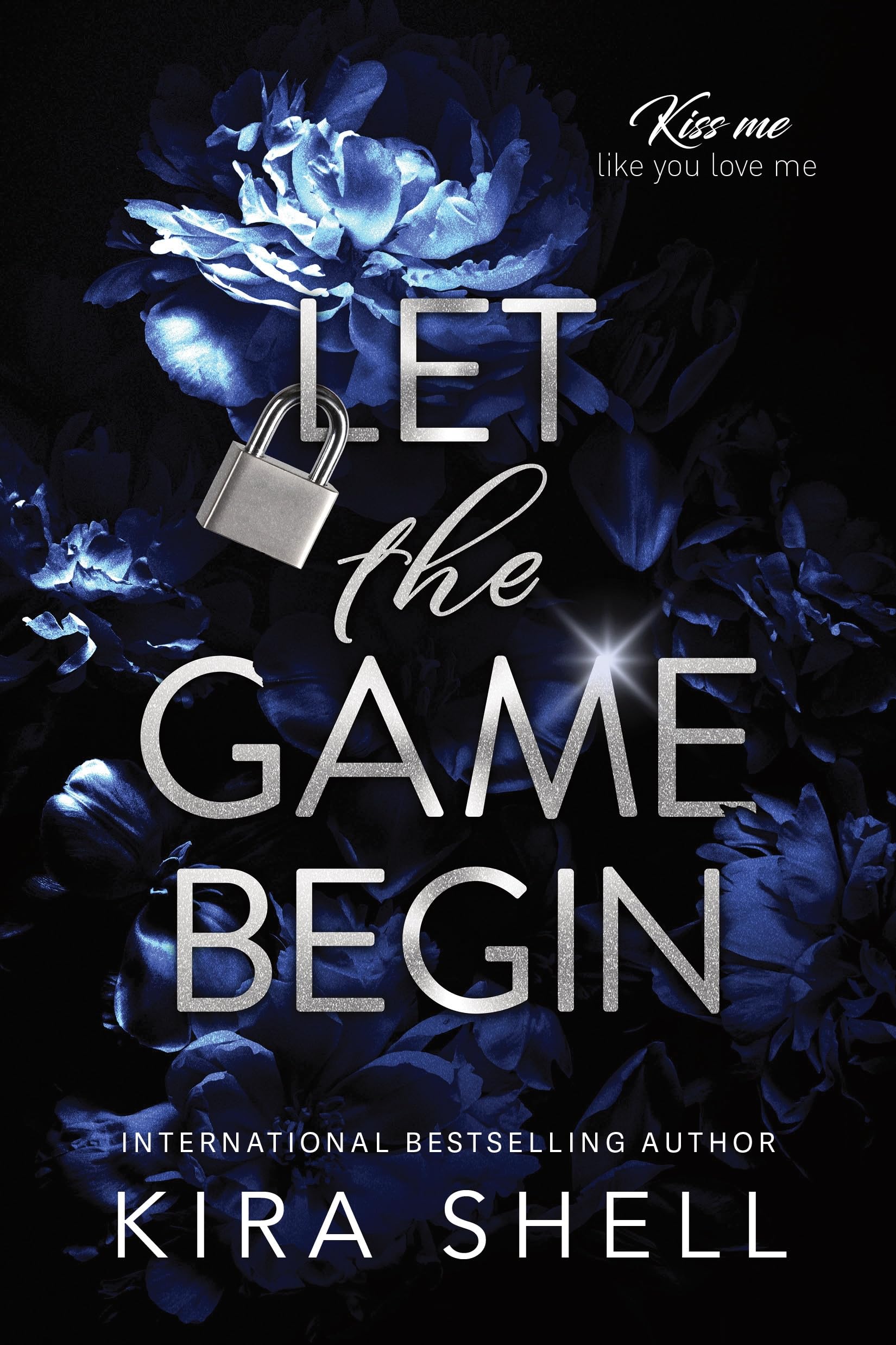Let the Game Begin by Kira Shell (Paperback Book)