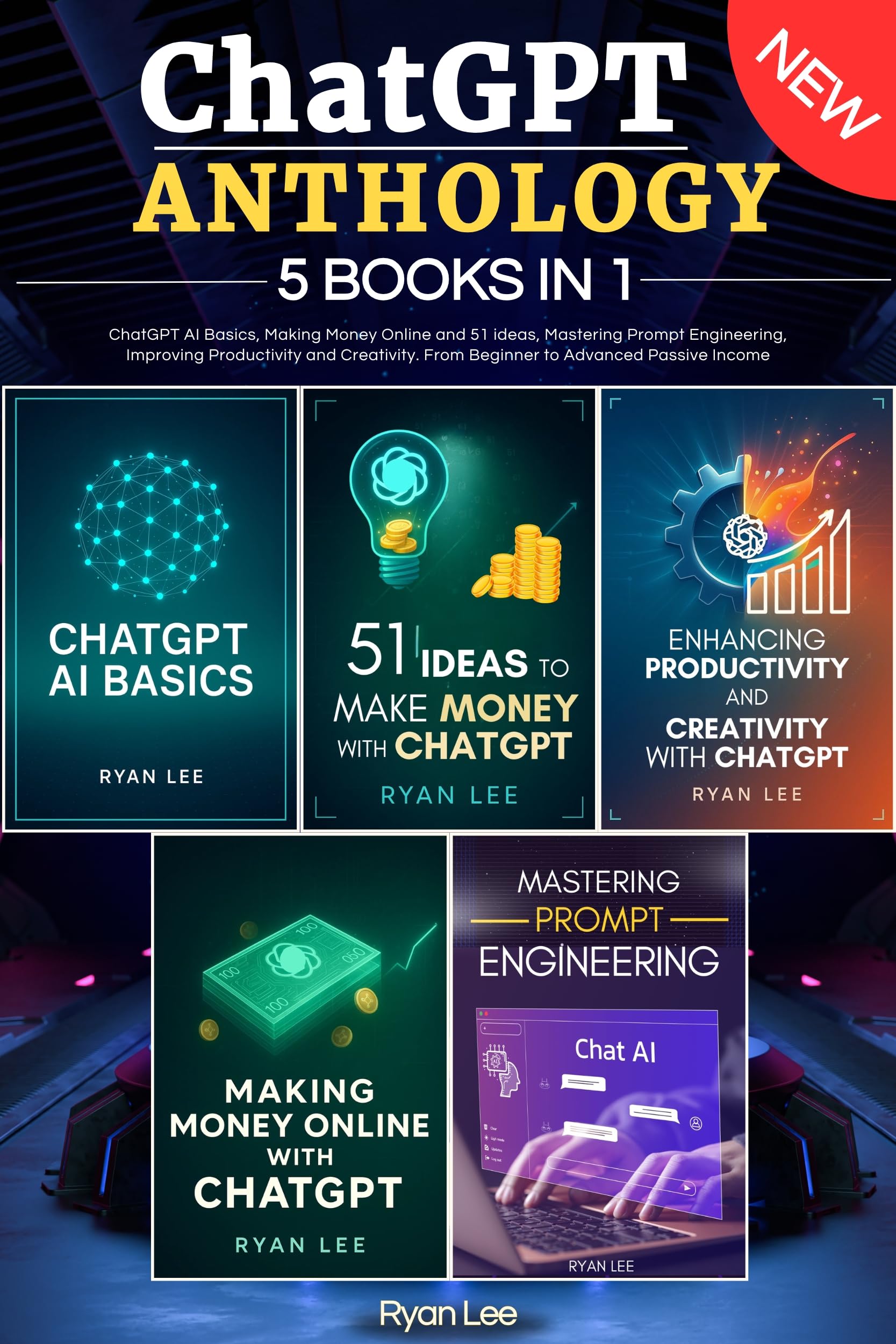 ChatGPT Anthology: 5 books in 1 - ChatGPT AI Basics, Making Money Online and 51 ideas, Mastering Prompt Engineering, Improving Productivity and Creativity. From Beginner to Advanced Passive Income