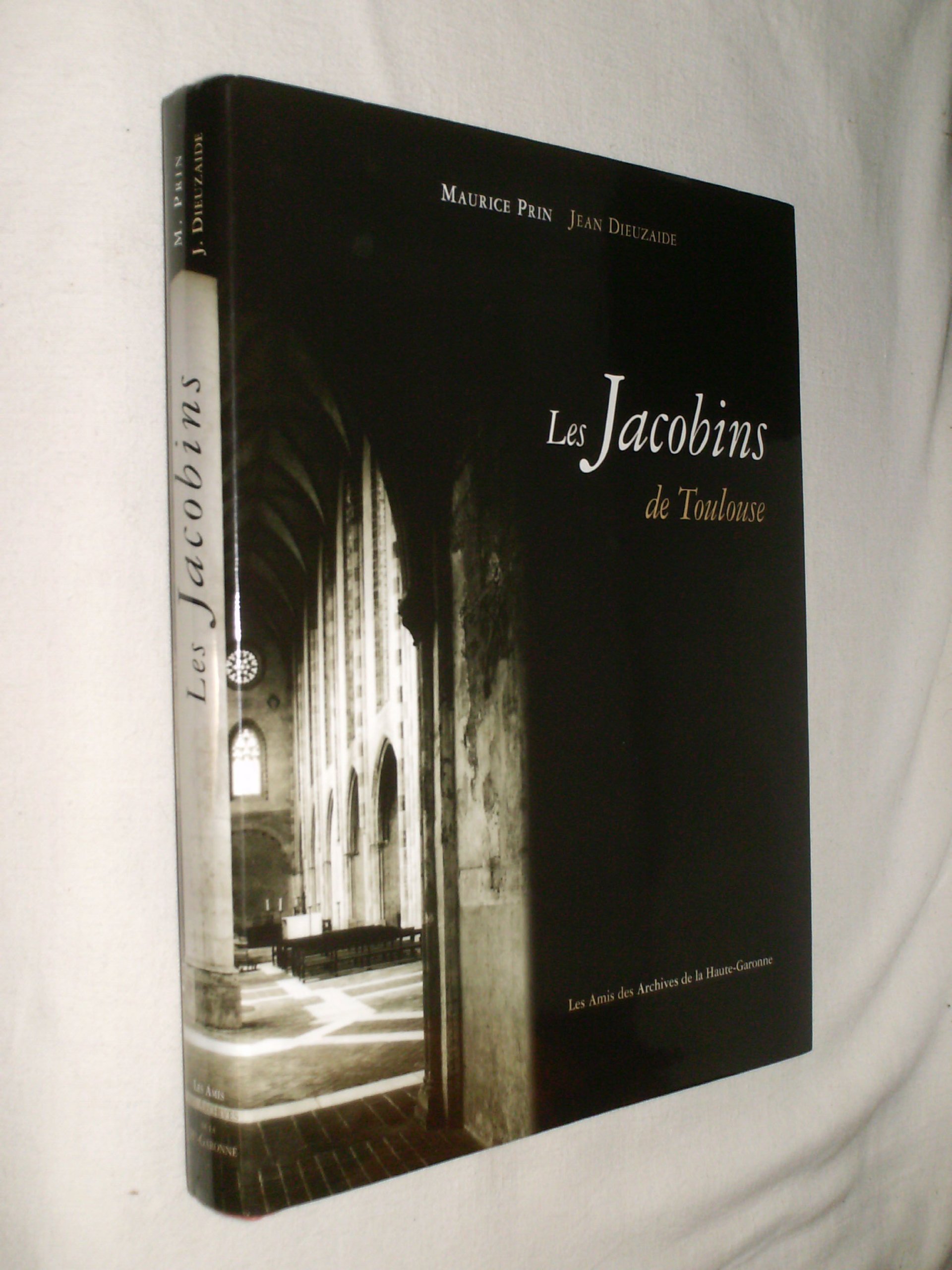 Ensemble conventuel des Jacobins de Toulouse : histoire, architecture, sauvetage, renaissance