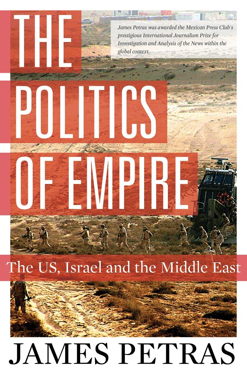 The Politics of Empire: The U.S., Israel and the Middle East