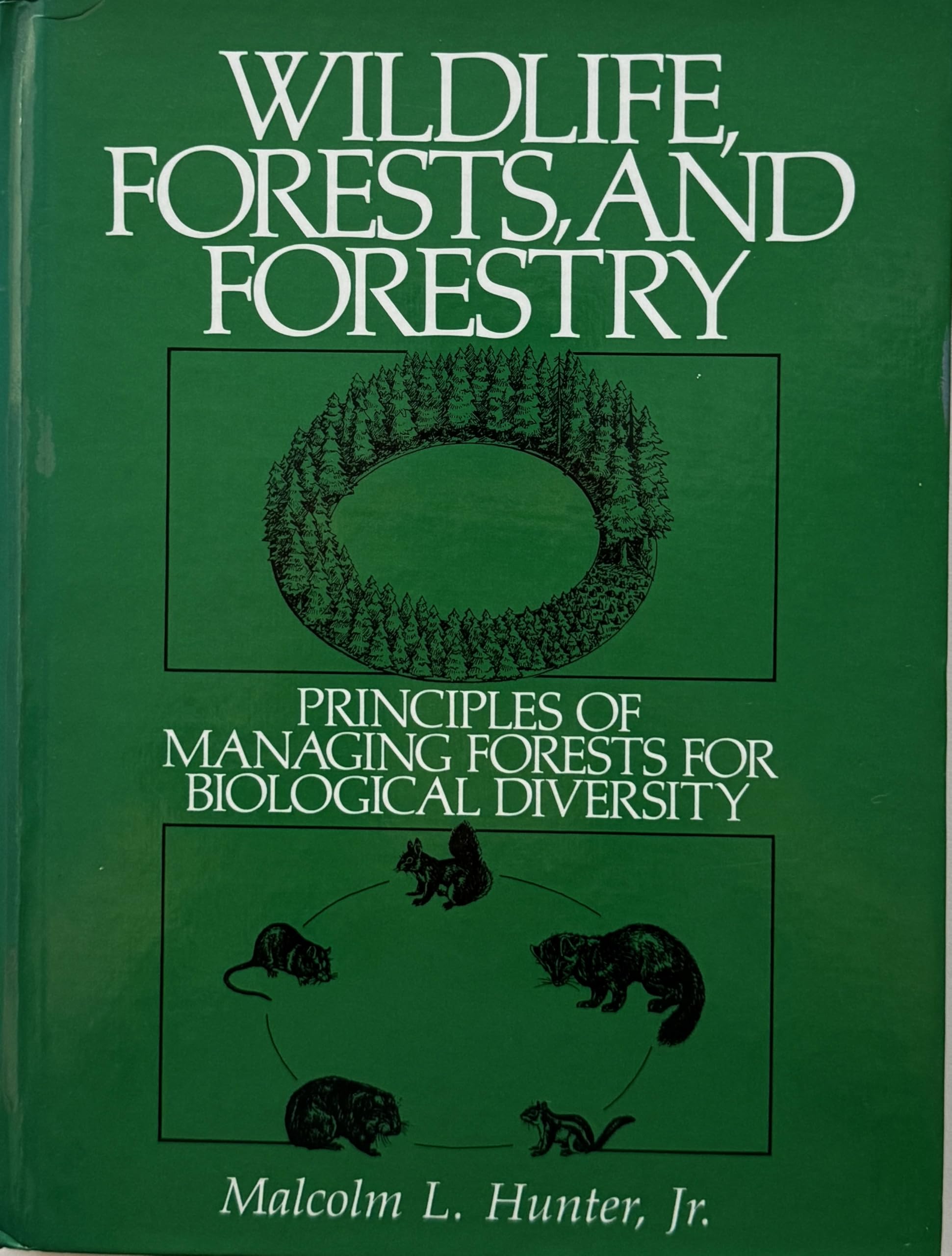 Wildlife, Forests, and Forestry: Principles of Managing Forests for Biological Diversity