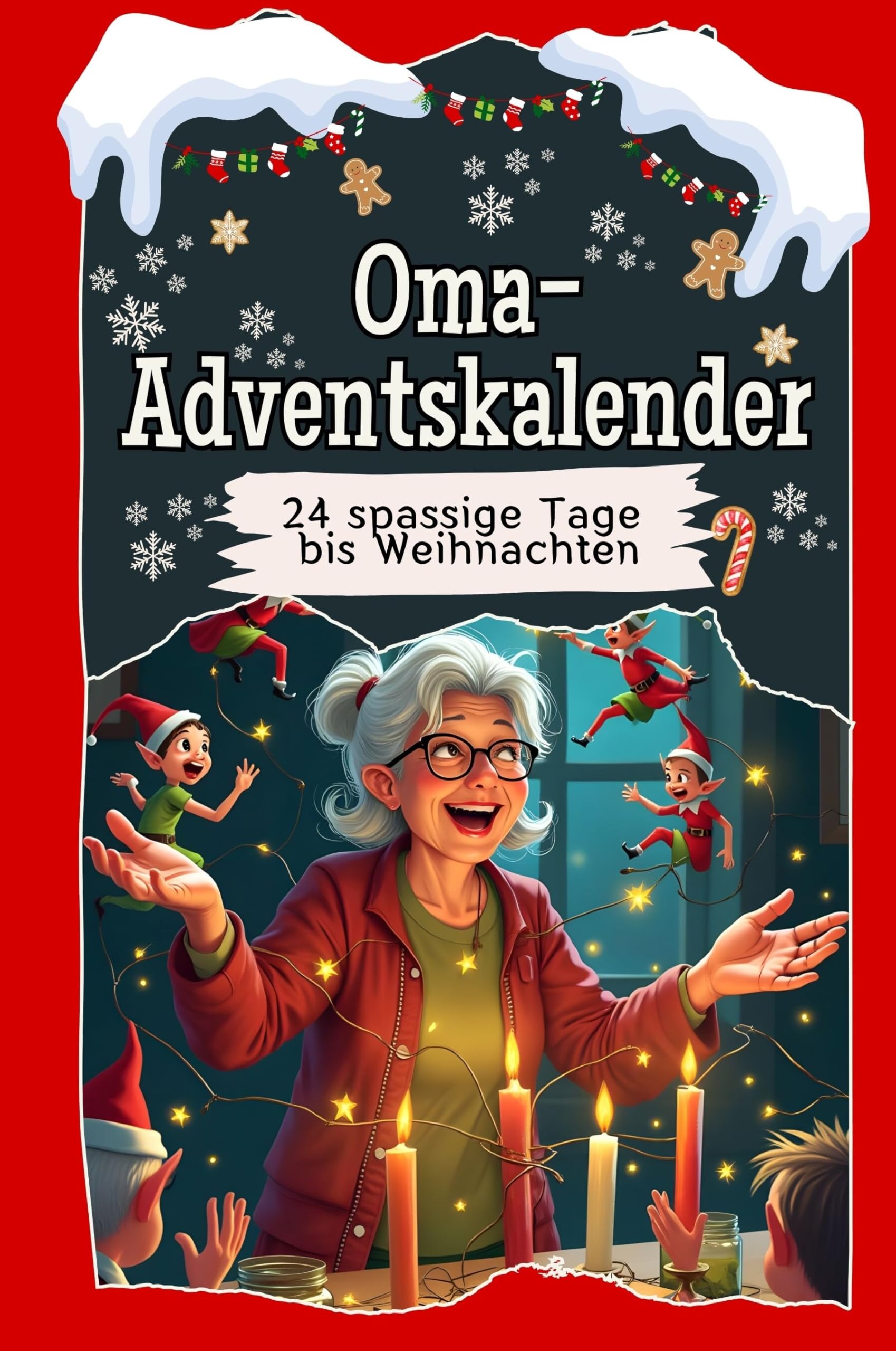 Oma-Adventskalender: 24 spaßige Tage bis Weihnachten. Das perfekte Geschenk für Frauen und Männer