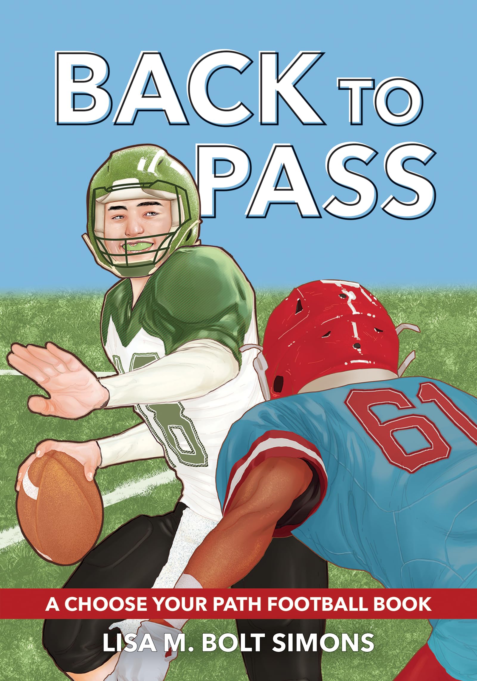 Back to Pass: A Choose Your Path Football Book (Choose to Win)