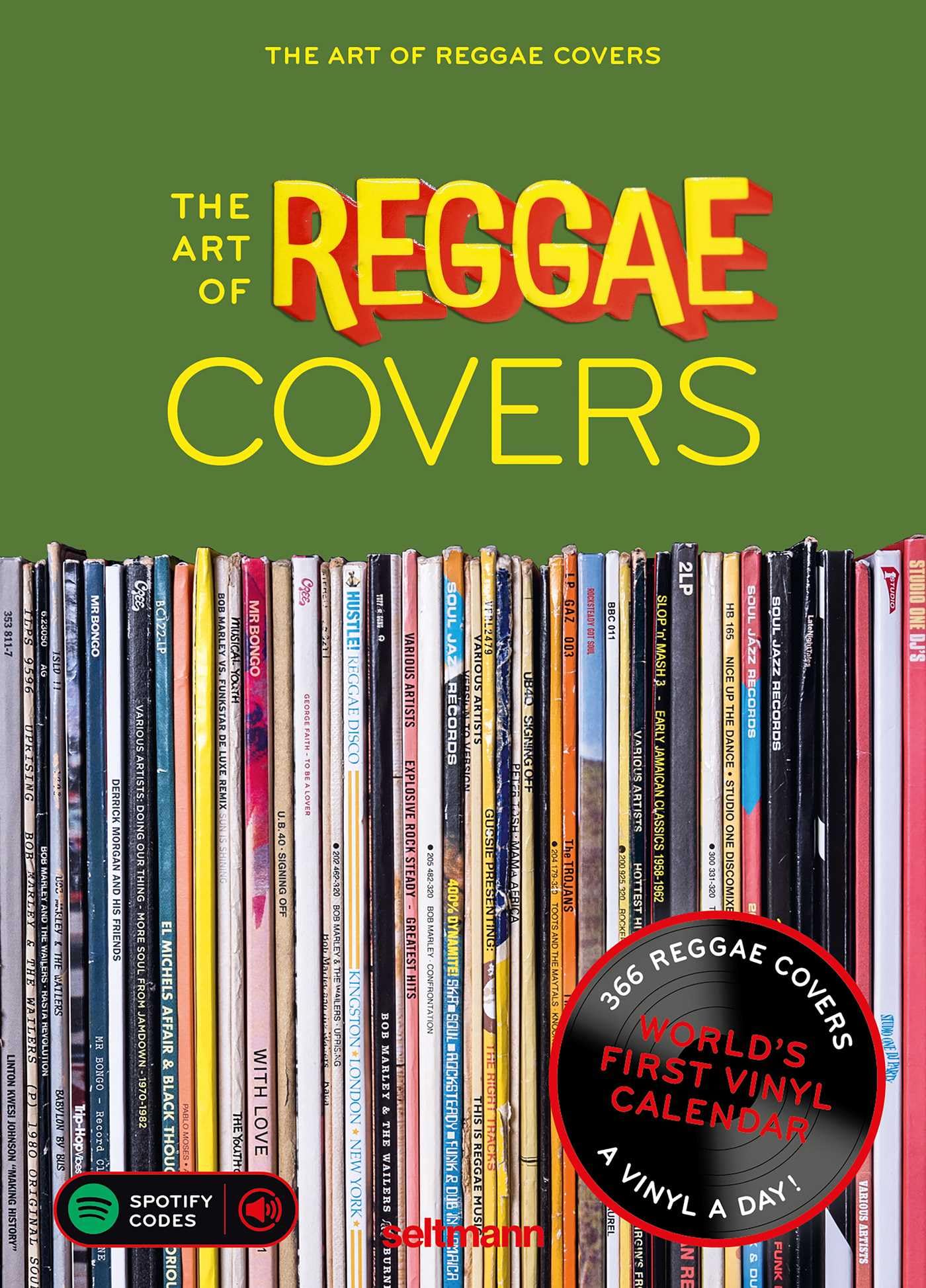 The Art of Reggae Covers: Tagesabreißkalender mit 366 Best-of Reggae Vinyl Covern aus über 6 Jahrzehnten. Zusätzlich mit praktischen Spotify Codes. (The Art of Vinyl Covers)