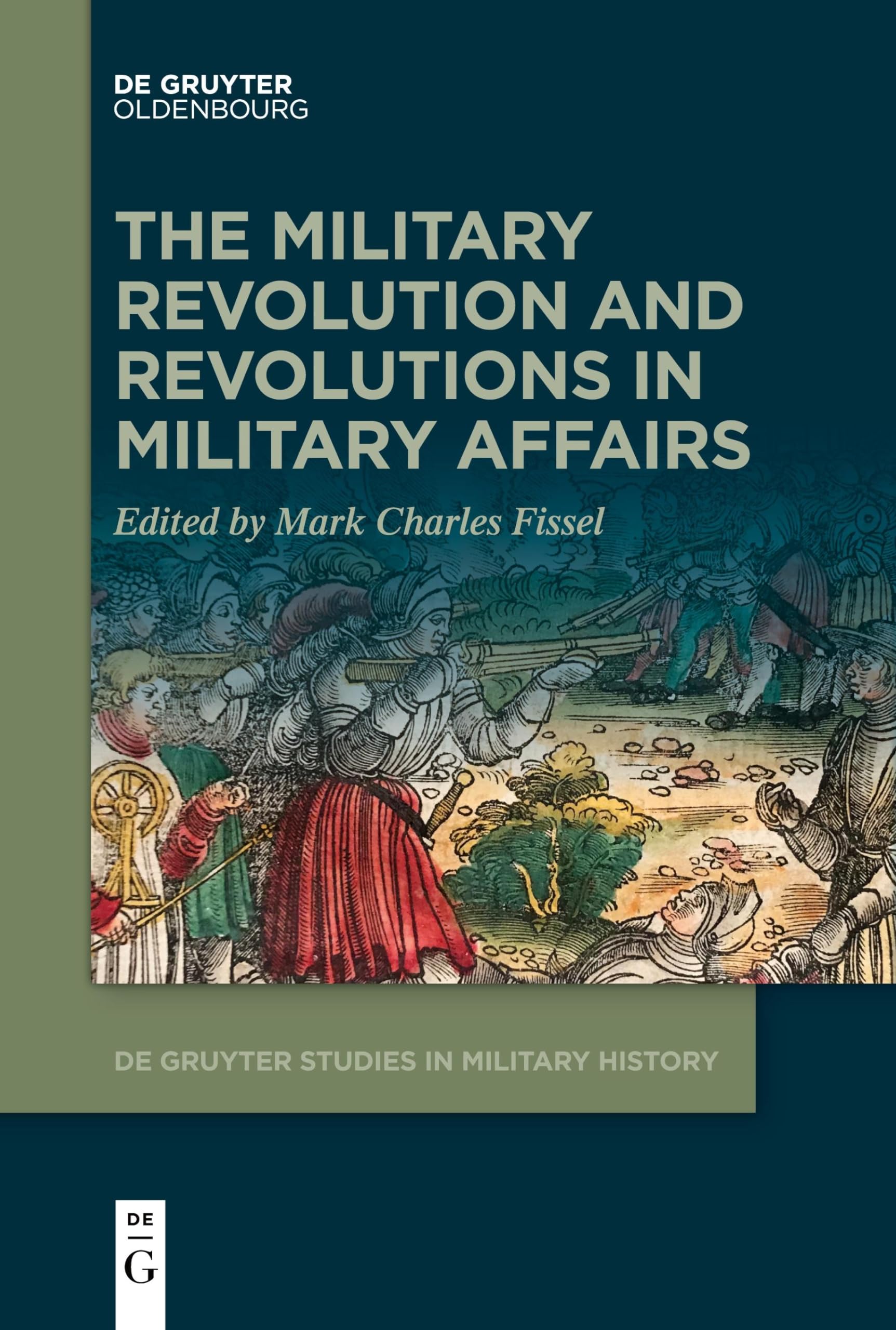 The Military Revolution and Revolutions in Military Affairs: 3 (De Gruyter Studies in Military History, 3)