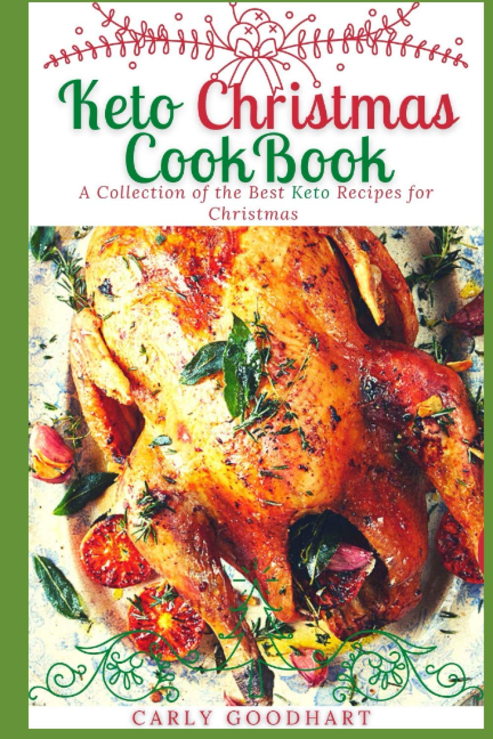Keto Christmas Cookbook: A Collection of the Best Keto Recipes for Christmas