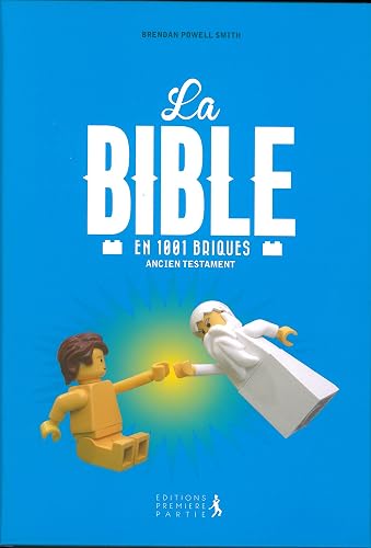 La Bible en 1 001 briques: Ancien Testament