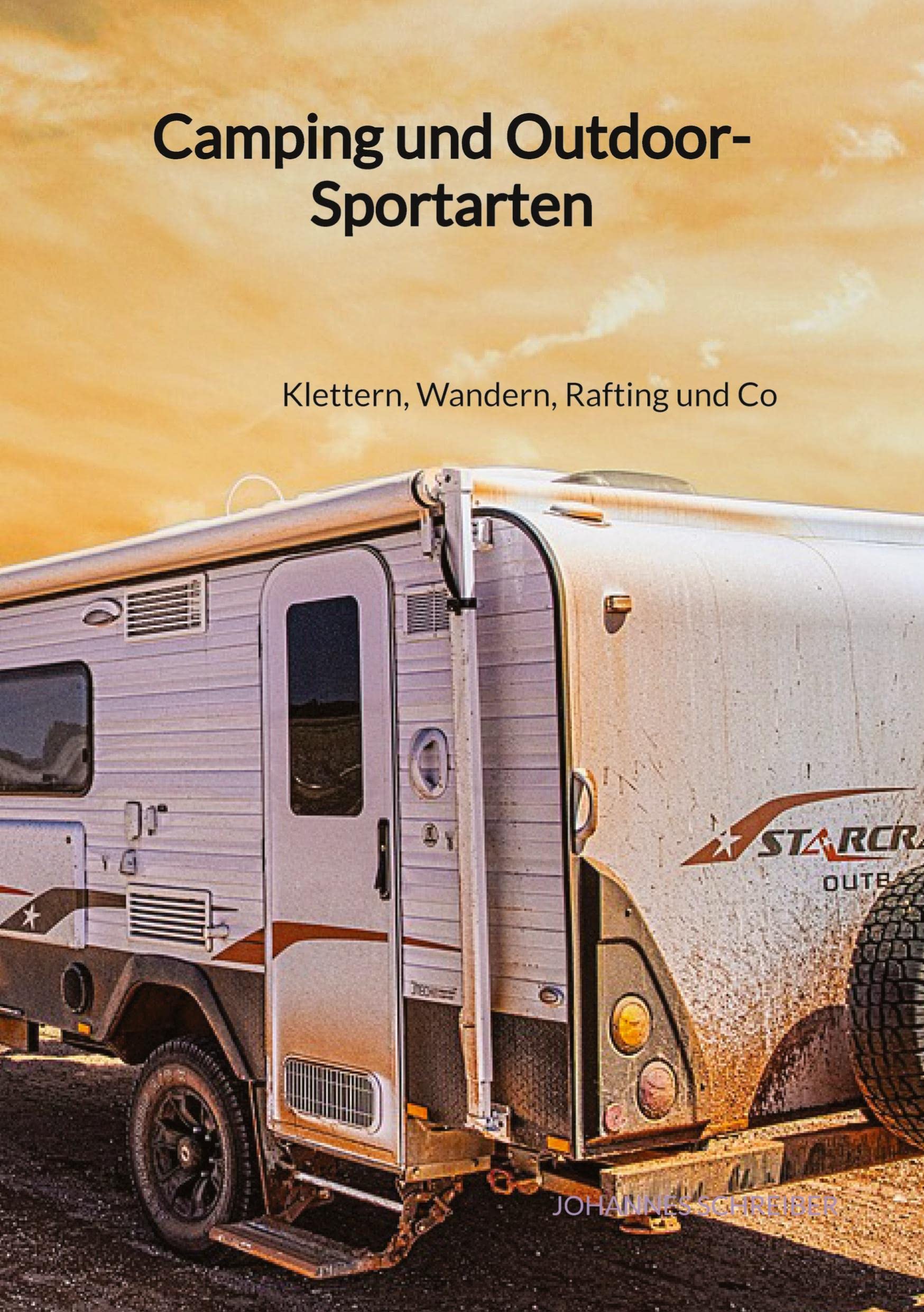 Camping und Outdoor-Sportarten: Klettern, Wandern, Rafting und Co