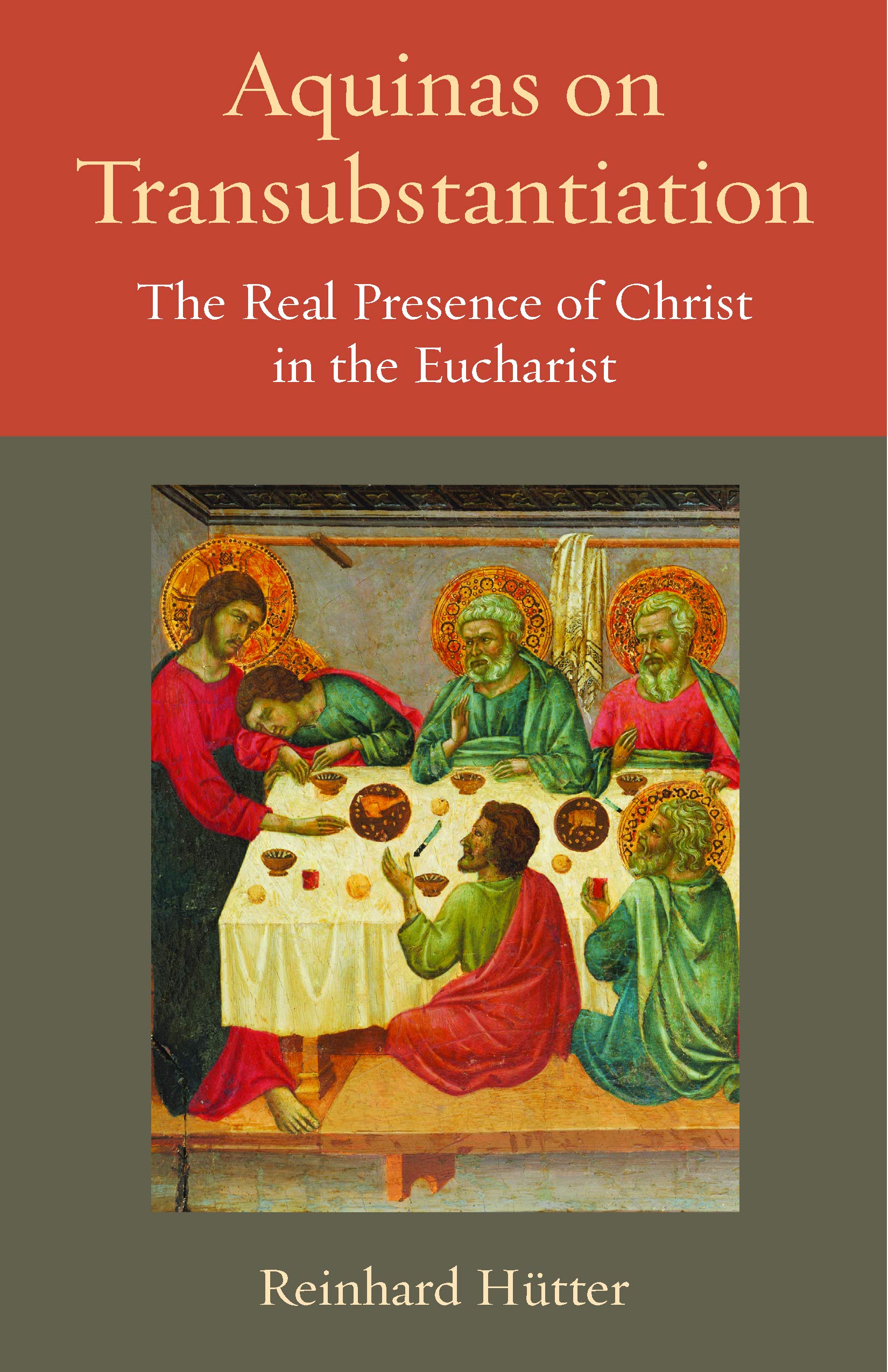Aquinas on Transubstantiation: The Real Presence of Christ in the Eucharist: 13 (Thomistic Ressourcement Series)