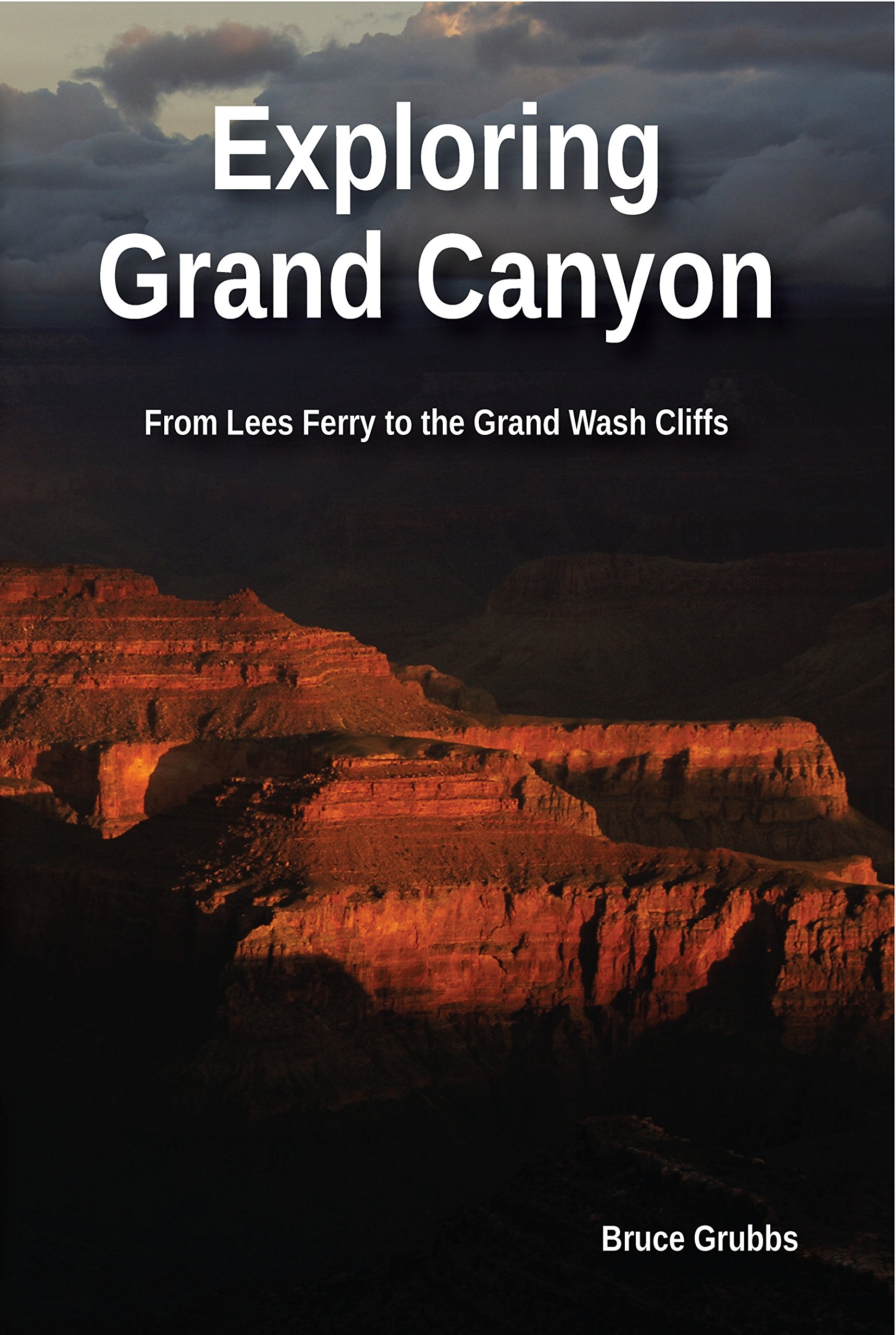 Exploring Grand Canyon: From Lees Ferry to the Grand Wash Cliffs