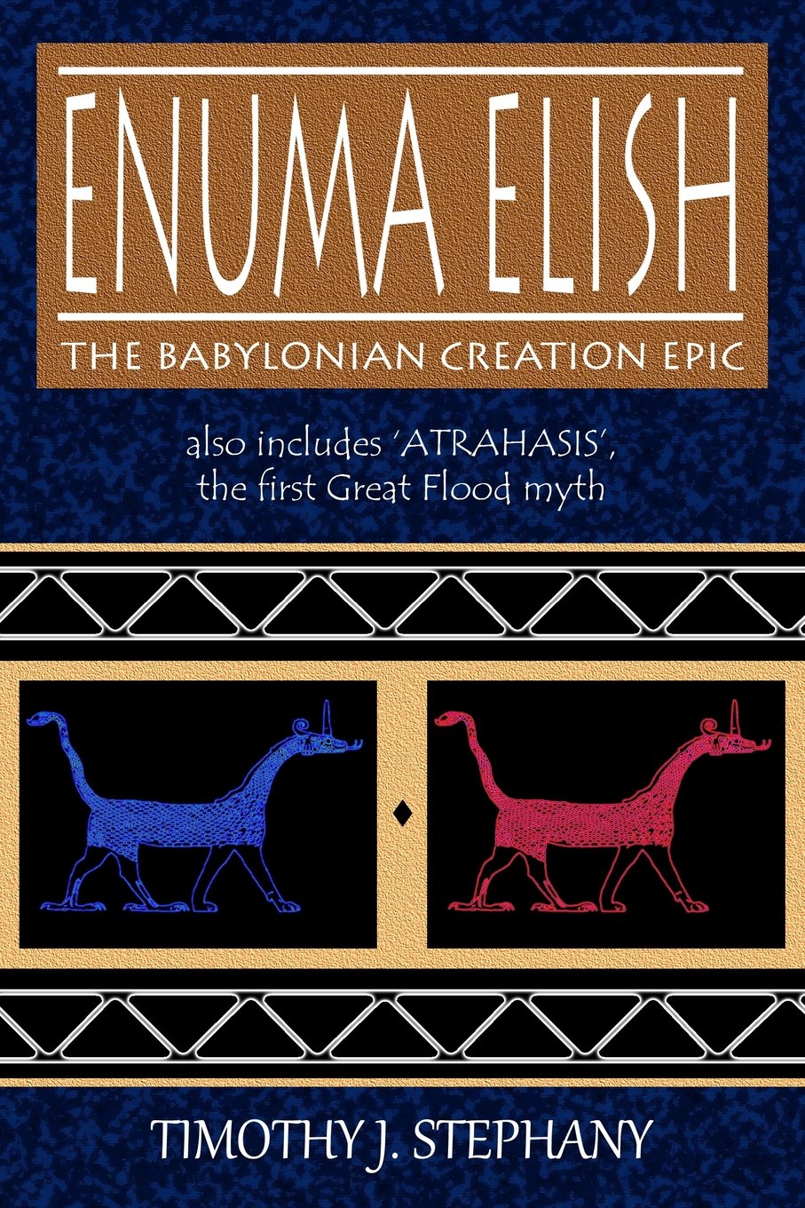 CREATESPACE Enuma Elish: The Babylonian Creation Epic: also includes 'Atrahasis', the first Great Flood myth