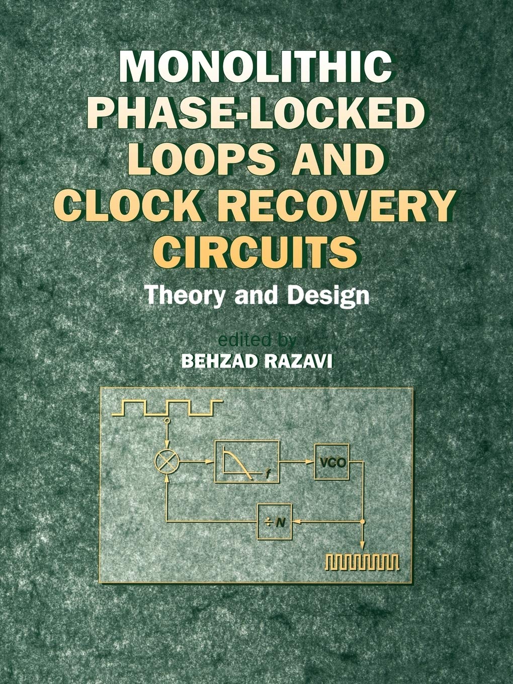 Monolithic Phase-Locked Loops and Clock Recovery Circuits: Theory and ...