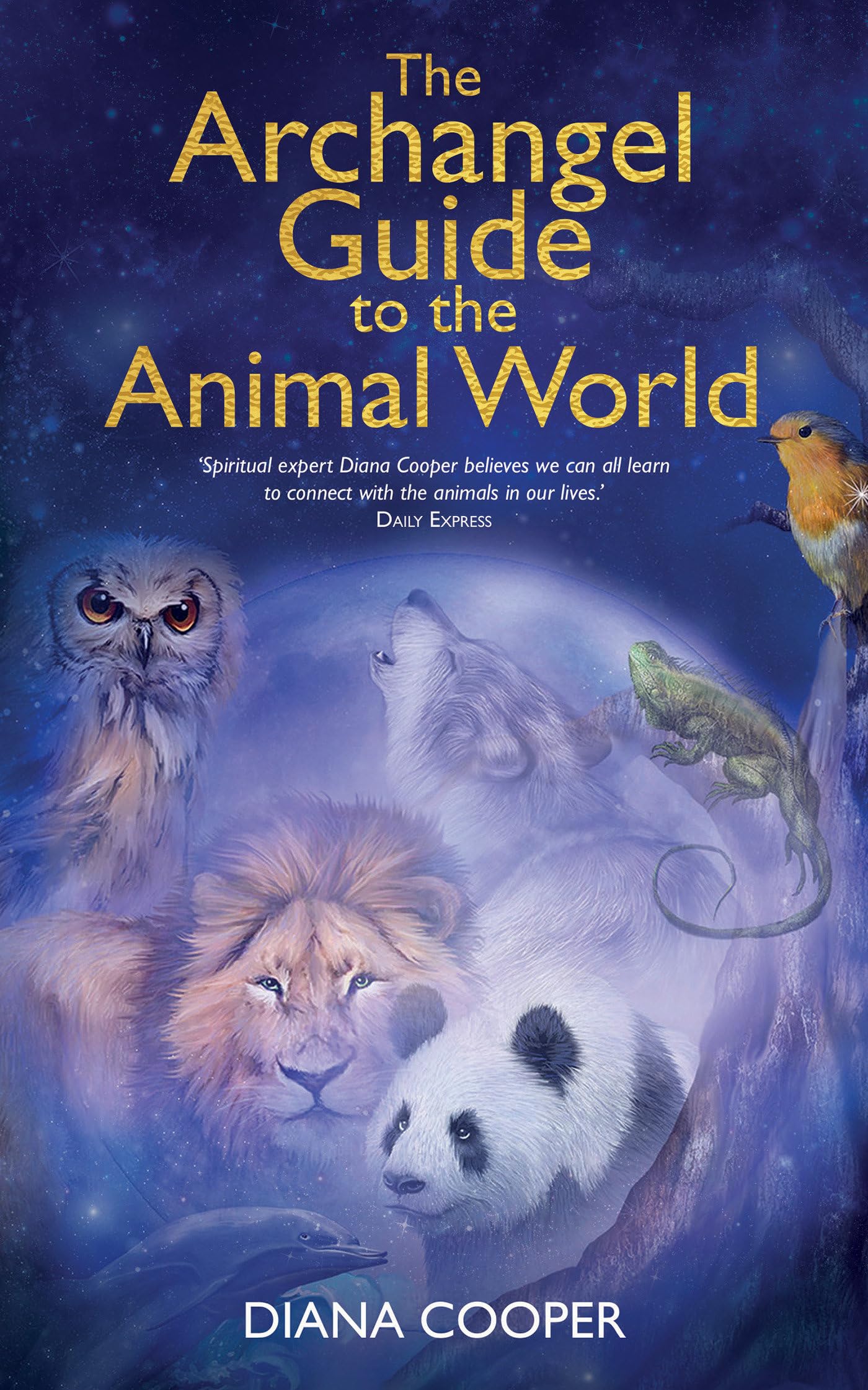 The Archangel Guide to the Animal World by Diana Cooper PAPERBACK 9781781806609