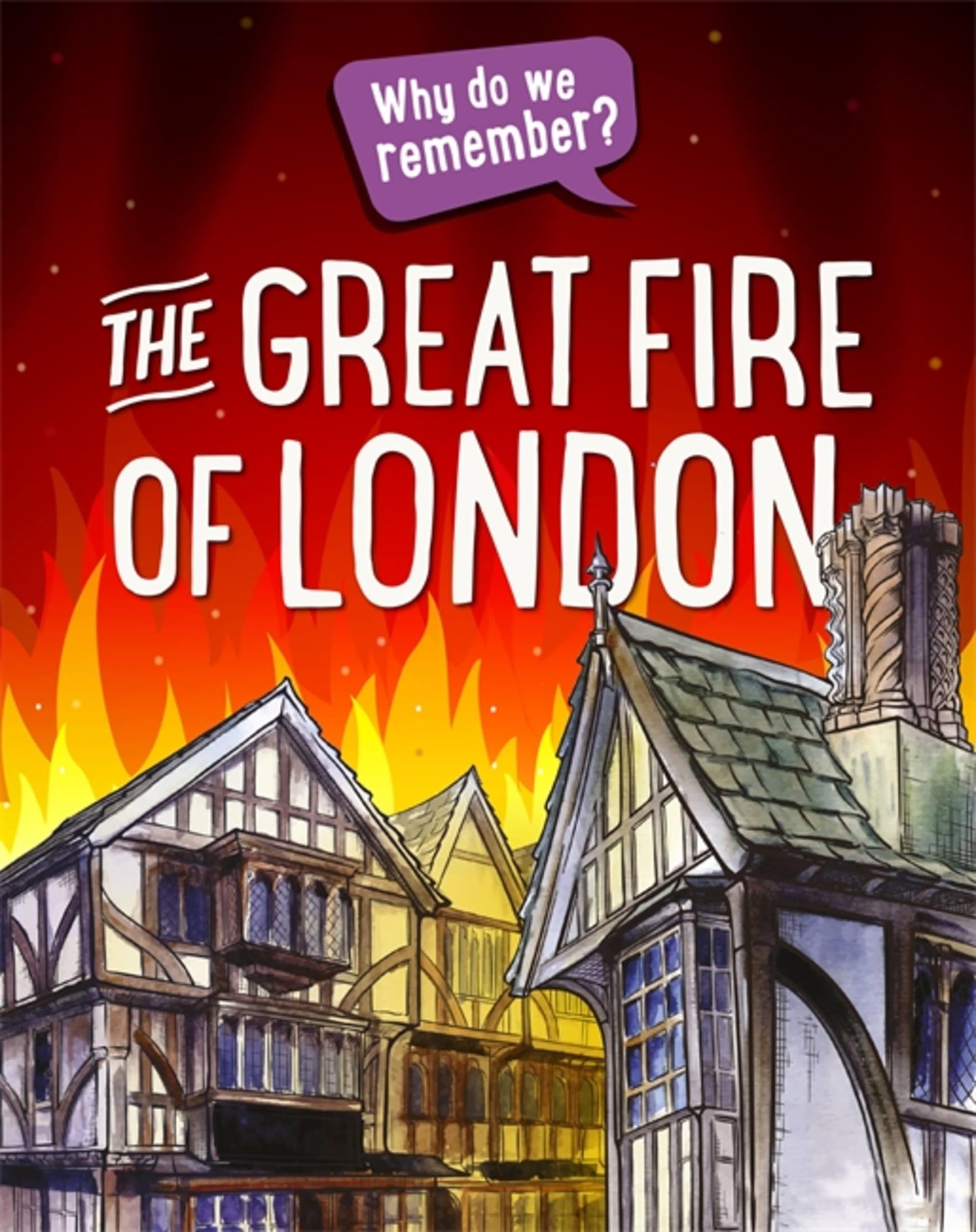 The Great Fire of London (Why do we remember?),Izzi Howell- 9781