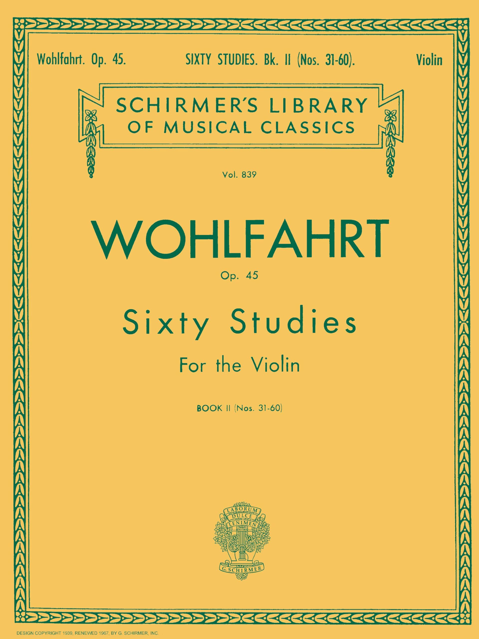 Franz Wohlfahrt 60 Studies For Solo Violin Op.45 Book 2 (Nos.31-60) V: Schirmer Library of Classics Volume 839 Violin Method (Schirmer's Library of Musical Classics)