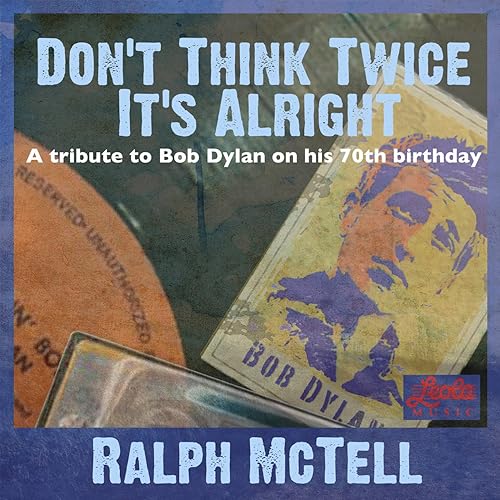 Don T Think Twice It S Alright By Ralph Mctell On Amazon Music Amazon Co Uk