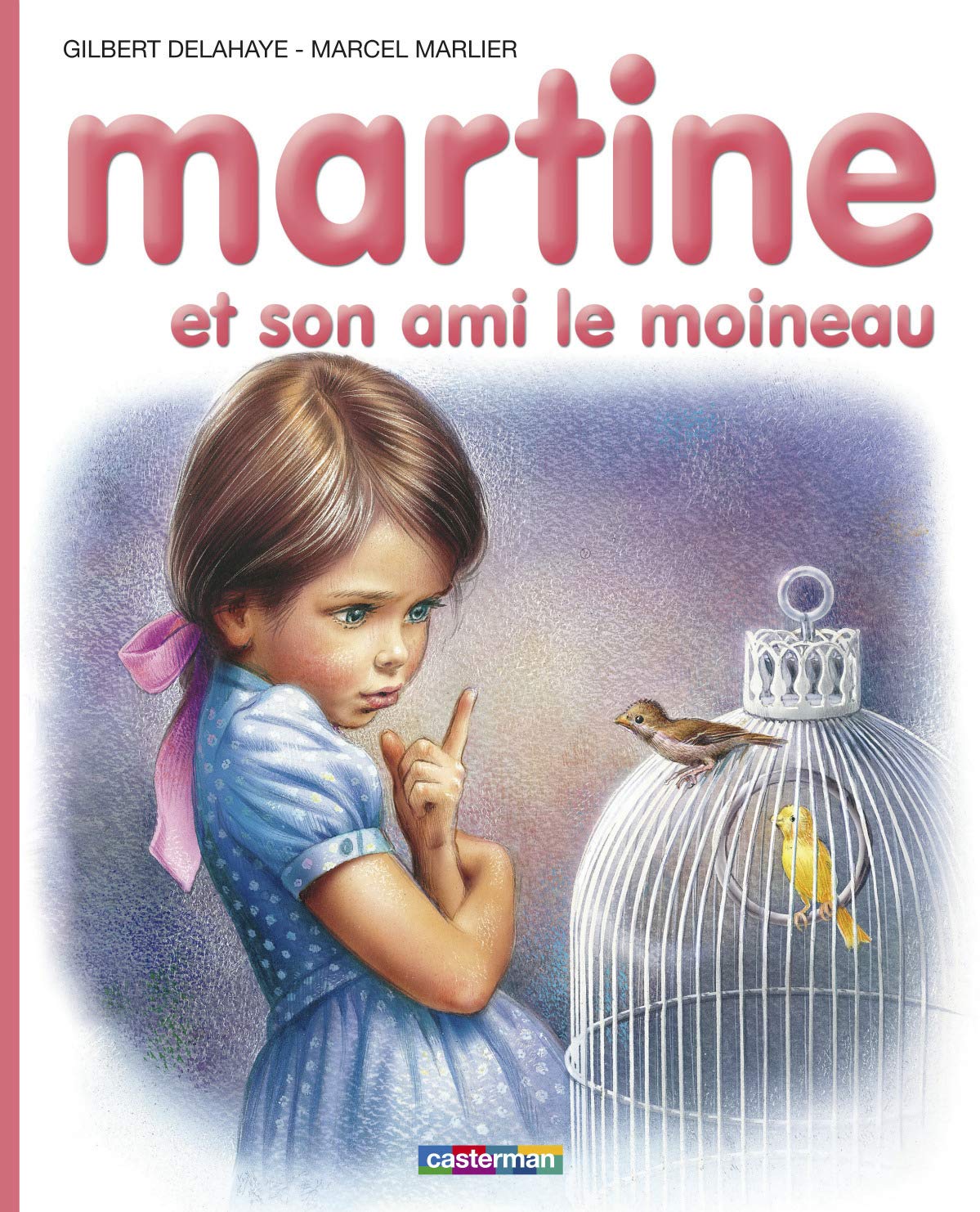 Martine et son ami le moineau Delahaye, Gilbert and Marlier, Marcel