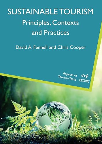 Sustainable Tourism: Principles, Contexts and Practices: 6 (Aspects of Tourism Texts)
