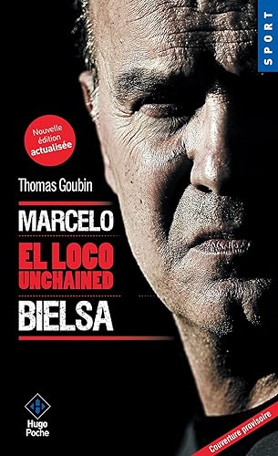 Marcelo Bielsa - El loco unchained