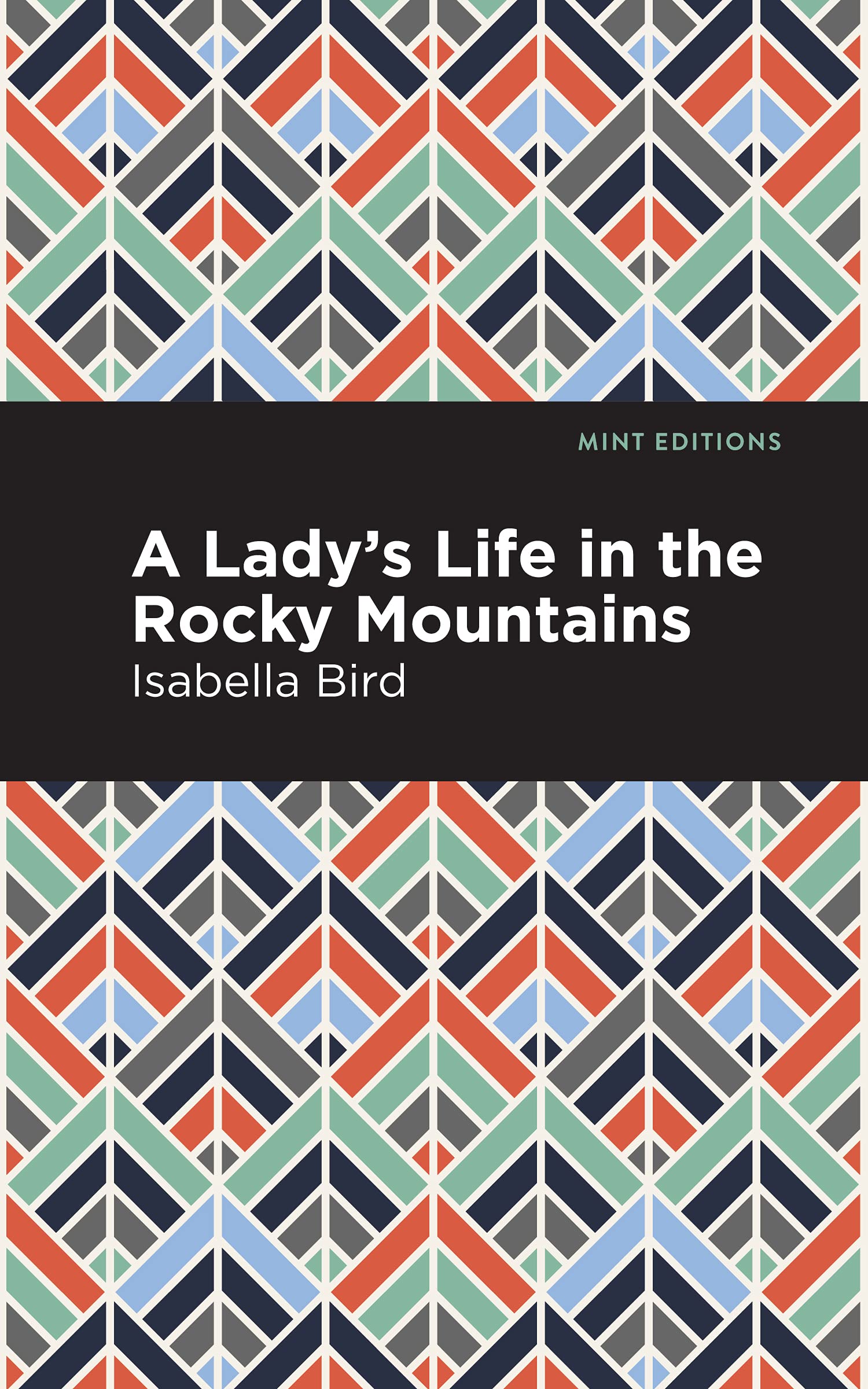 A Lady's Life in the Rocky Mountains (Mint Editions (The Natural World))