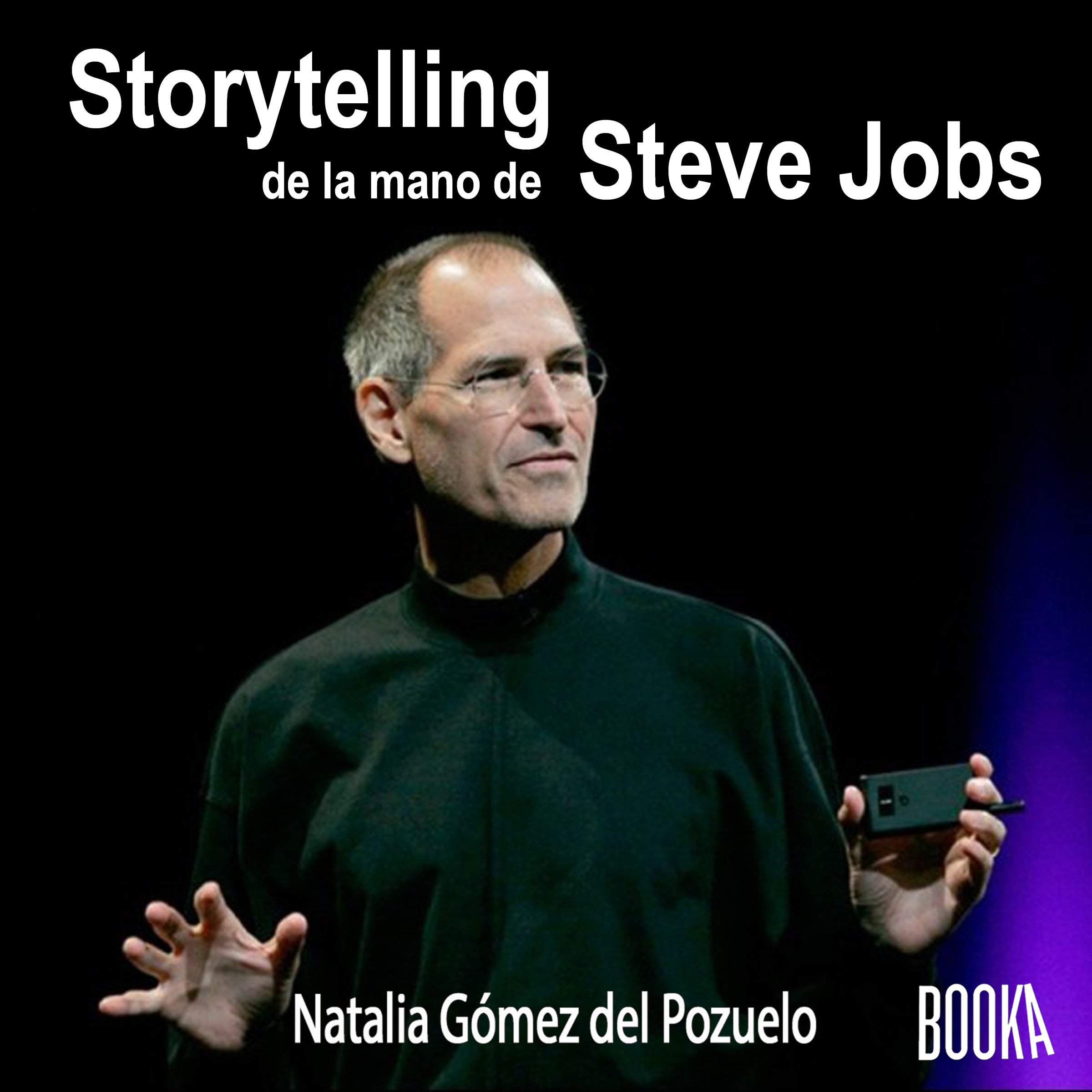 Cover art for Storytelling de la Mano de Steve Jobs [Storytelling in the Style of Steve Jobs]