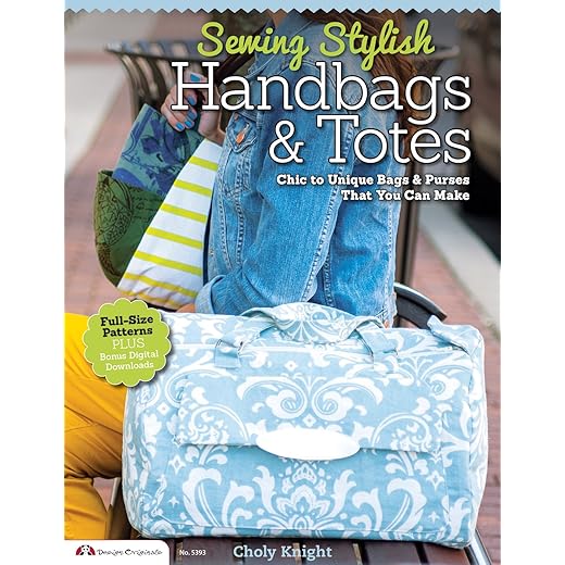 Sewing Stylish Handbags & Totes: Chic to Unique Bags & Purses That You Can Make (Design Originals) Full-Size Pattern Pack Included - Bags for Adults and Kids, Applique Tips, How to Customize, and More