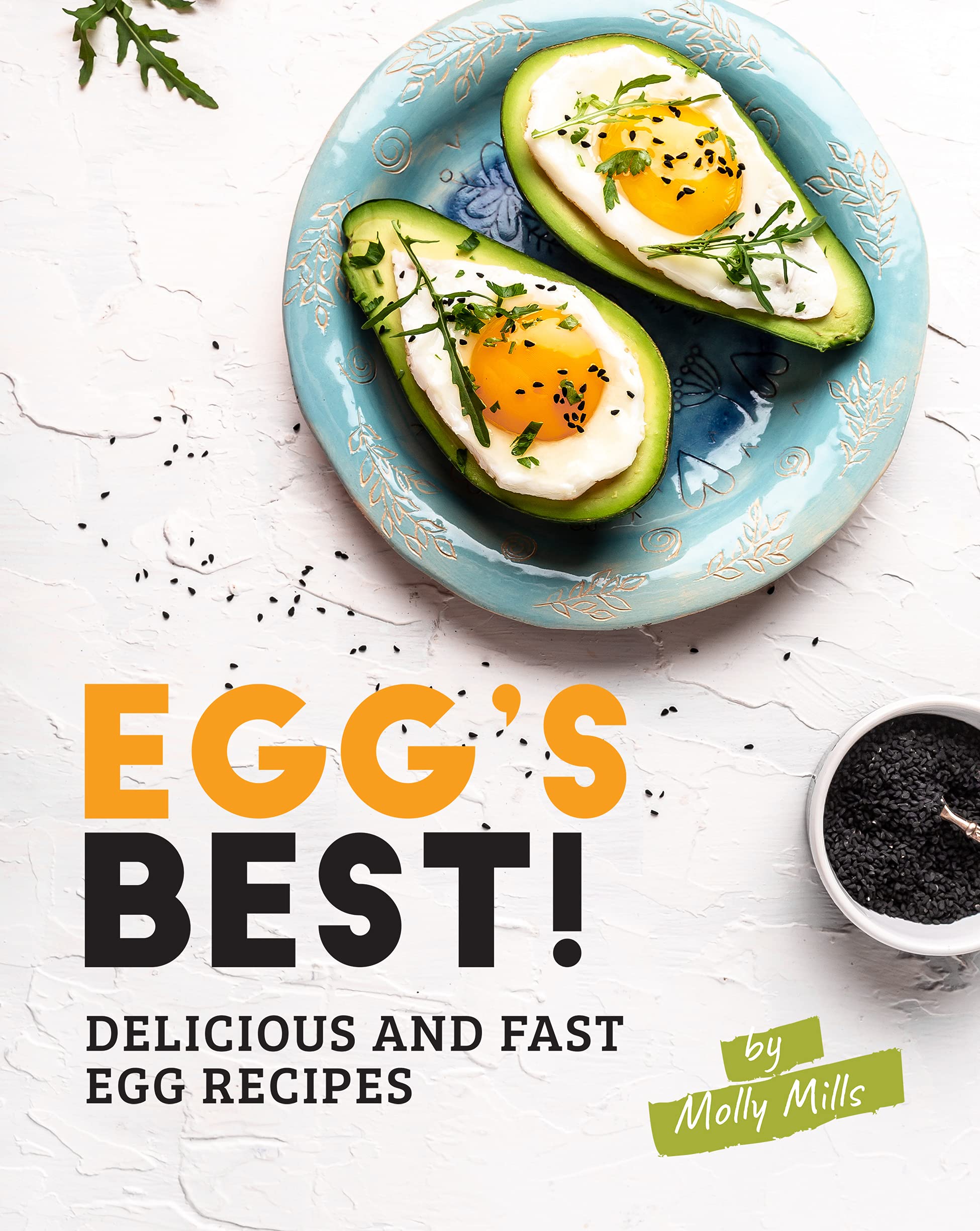 Egg's Best!: Delicious and Fast Egg Recipes