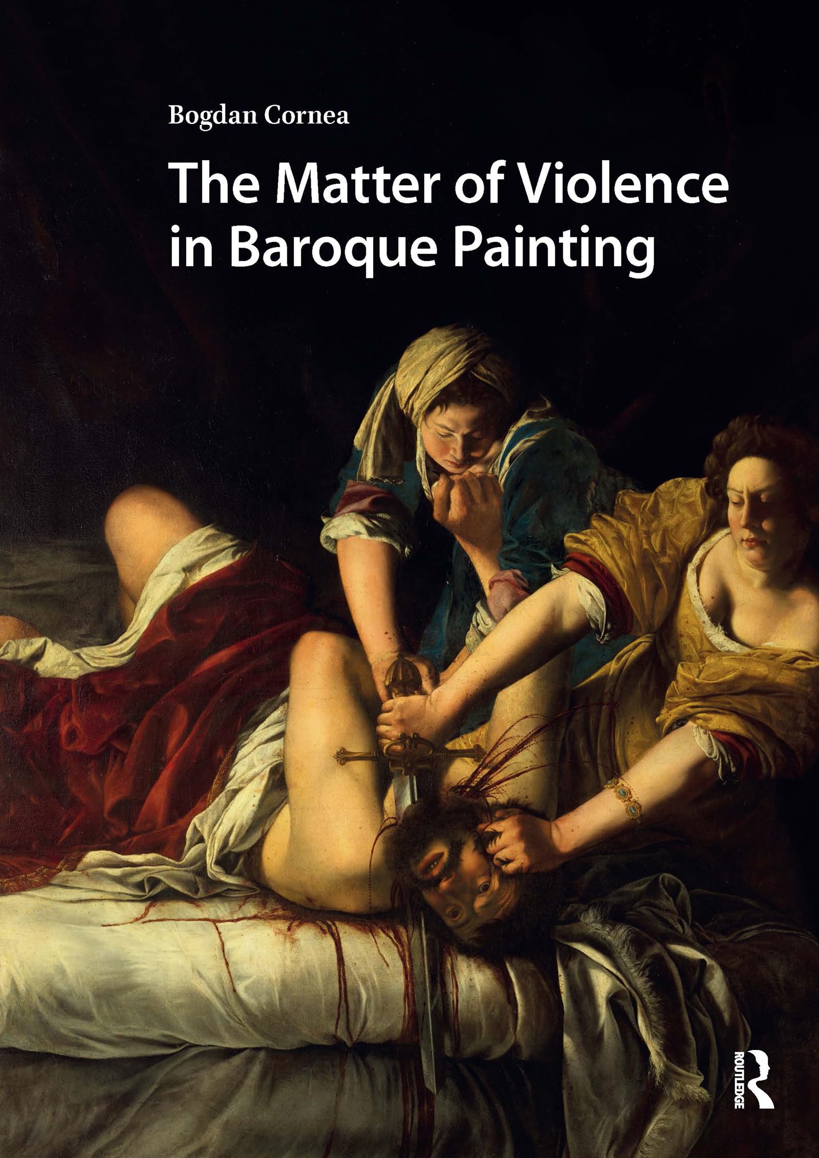 Baroque Painting analysis of violence in visual culture 1300-1700 English edition