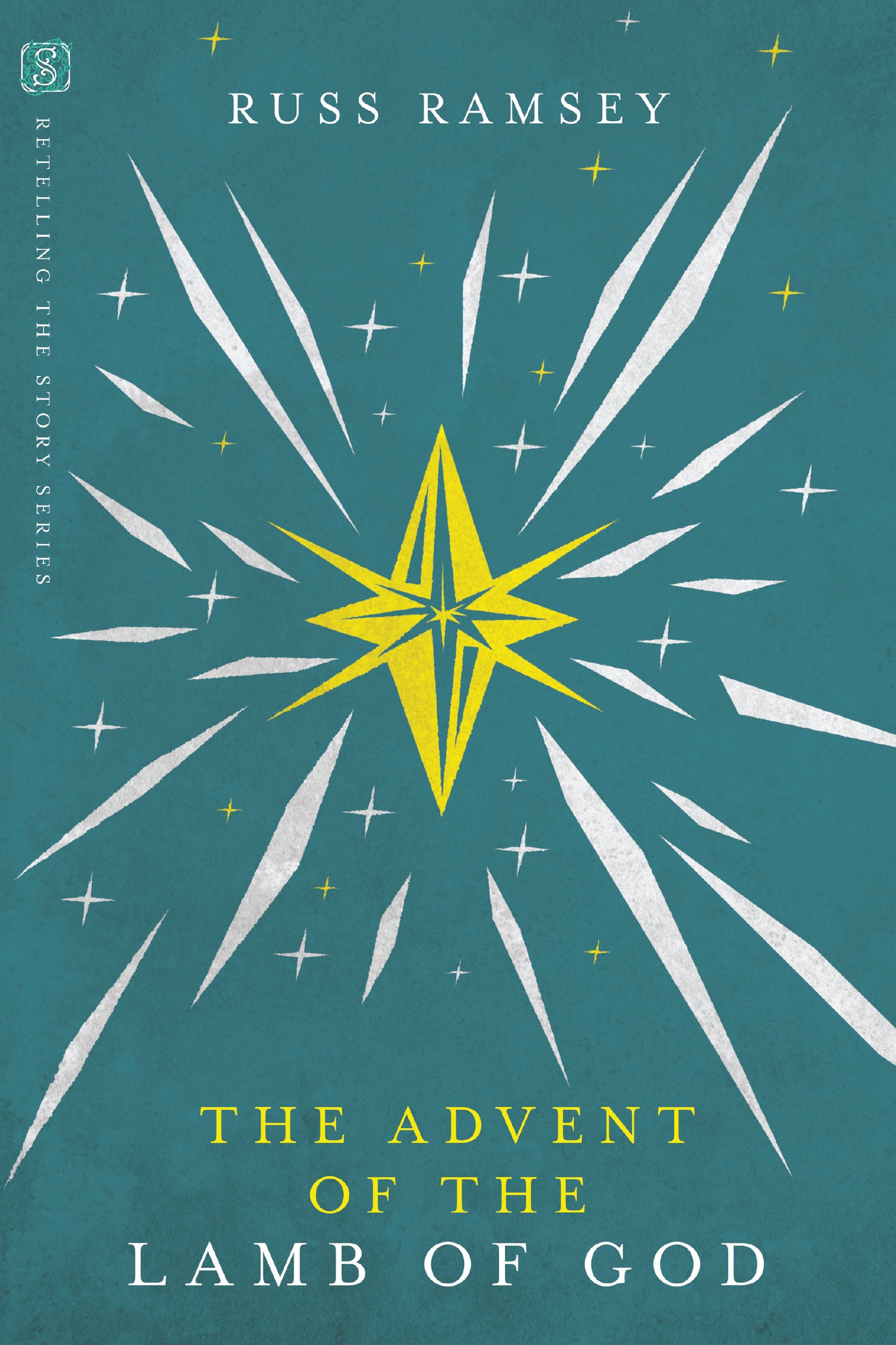 The Advent of the Lamb of God (Retelling the Story Series)