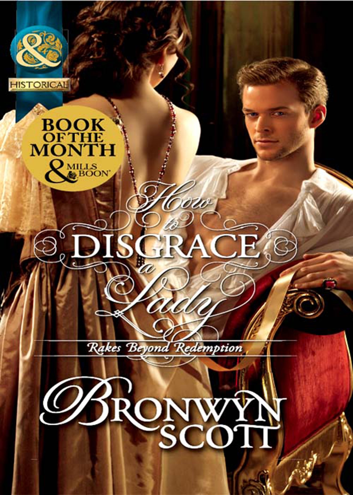 How To Disgrace A Lady (Rakes Beyond Redemption, Book 1) (Mills & Boon Historical)