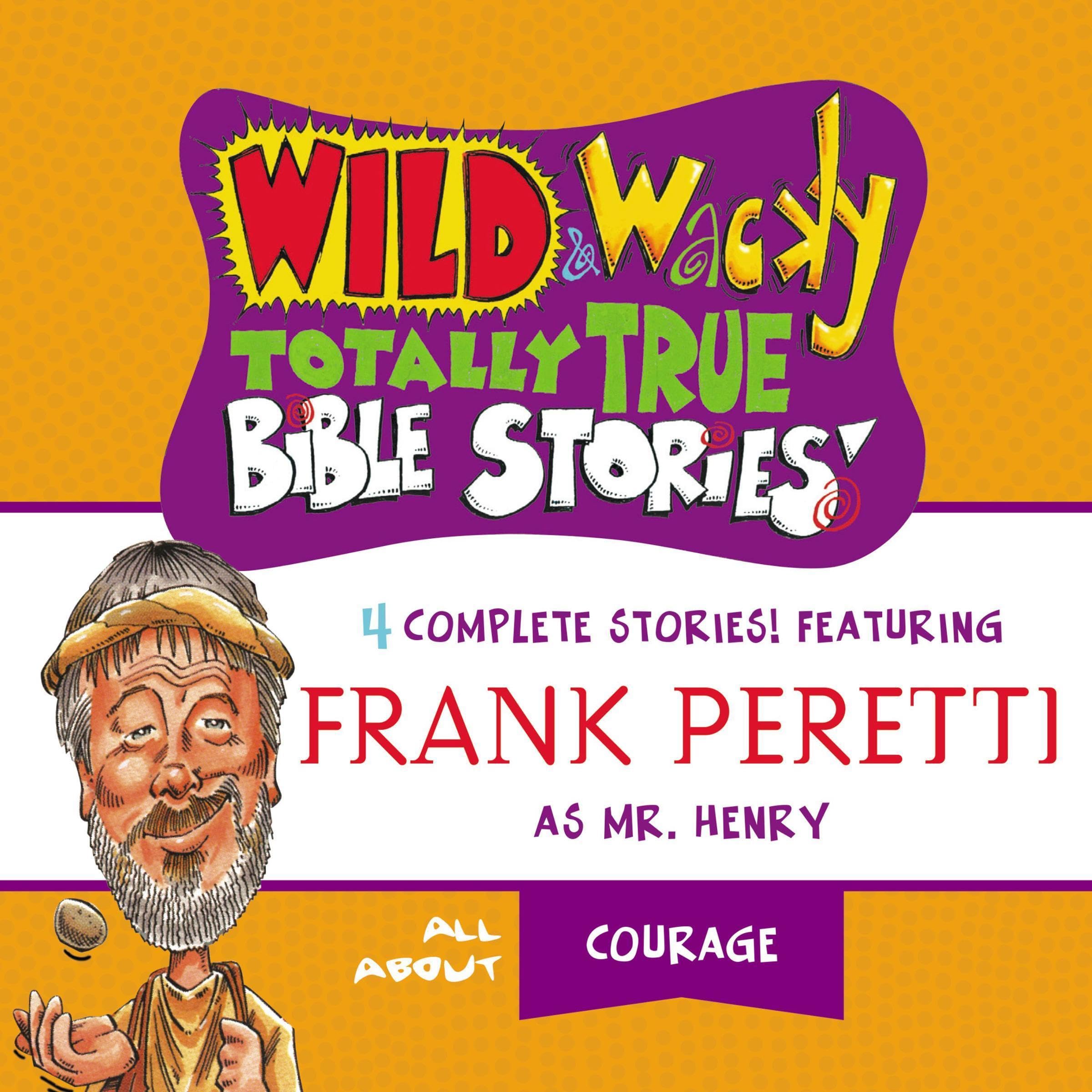 Cover art for Wild and Wacky Totally True Bible Stories - All About Courage