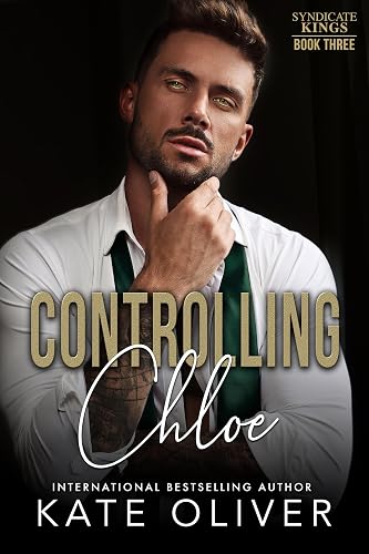 Controlling Chloe: An Irish Mafia Romance (Syndicate Kings Book 3)