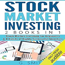 Stock Market Investing: 2 Books in 1: Stock Market Investing for Beginners & 8 Habits of Highly Successful Investors