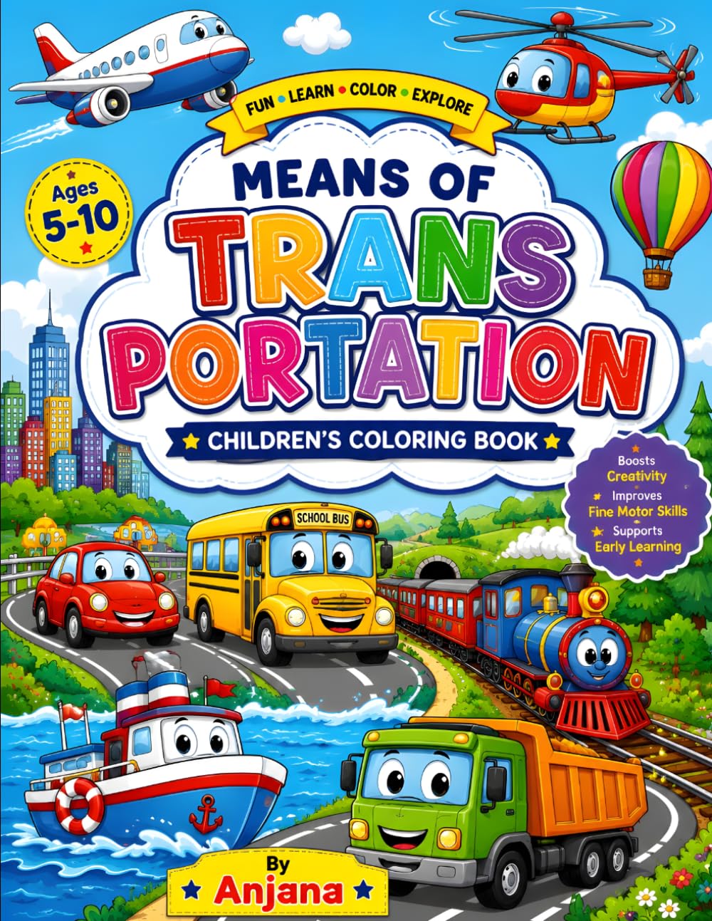 Means of Transportation Coloring Book for Kids: Fun Cars, Trucks, Trains, Airplanes, Boats & More | Easy and Educational Vehicle Coloring Book for Boys & Girls Ages 5–10
