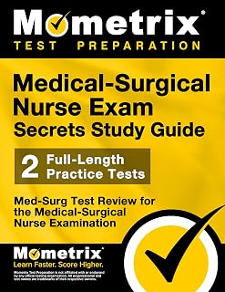 Medical-Surgical Nurse Exam Secrets Study Guide: Med-Surg Test Review for the Medical-Surgical Nurse Examination