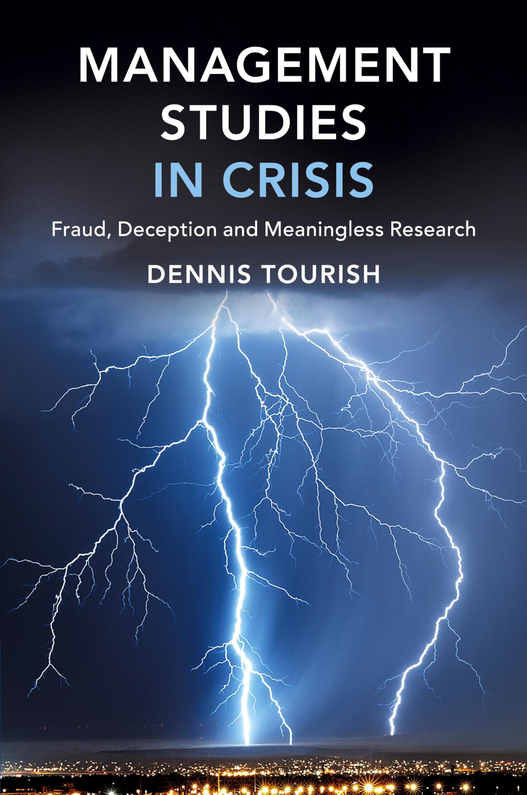 Management Studies in Crisis: Fraud, Deception and Meaningless Research