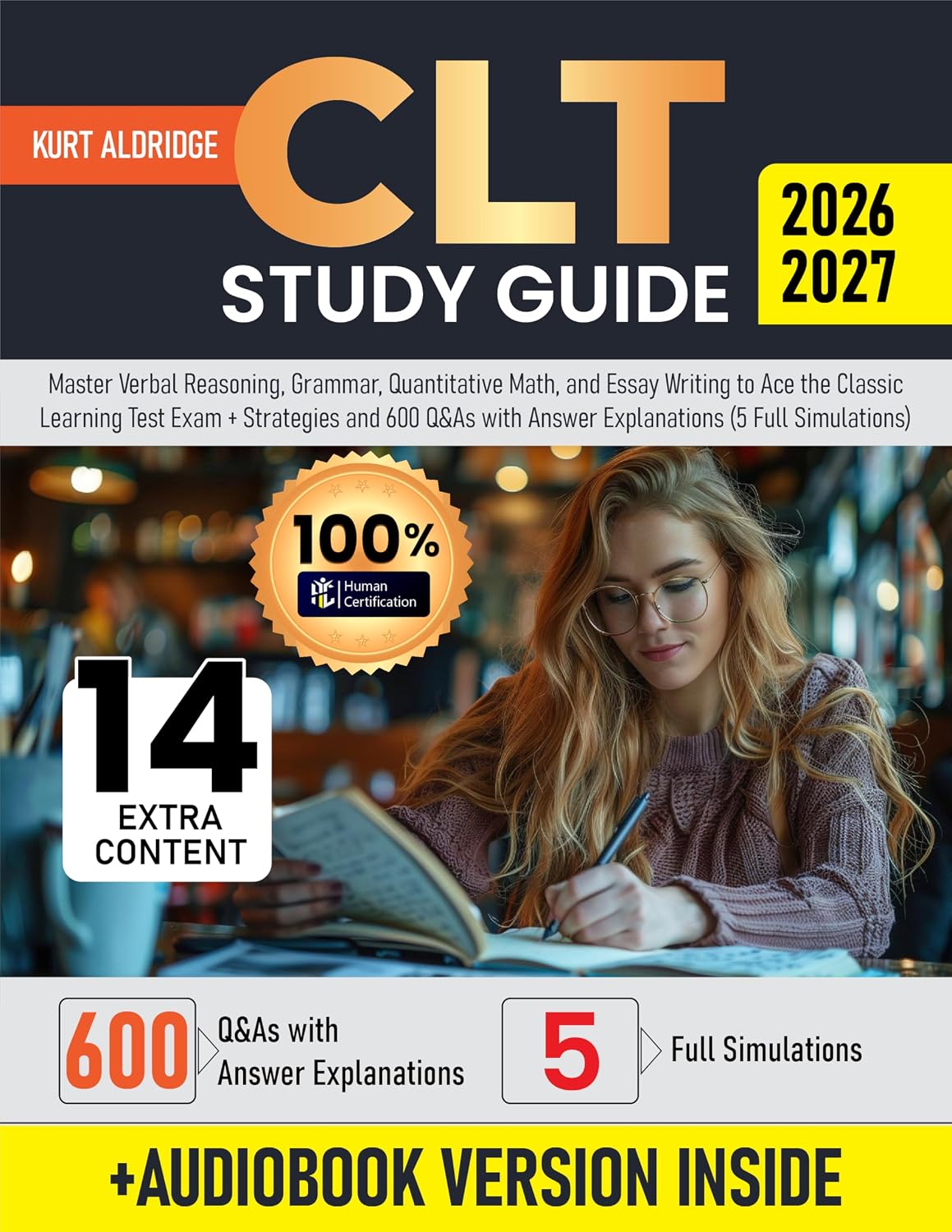 CLT Study Guide: Master Verbal Reasoning, Grammar, Quantitative Math, and Essay Writing to Ace the Classic Learning Test Exam + Strategies and 600 Q&As with Answer Explanations (5 Full Simulations)
