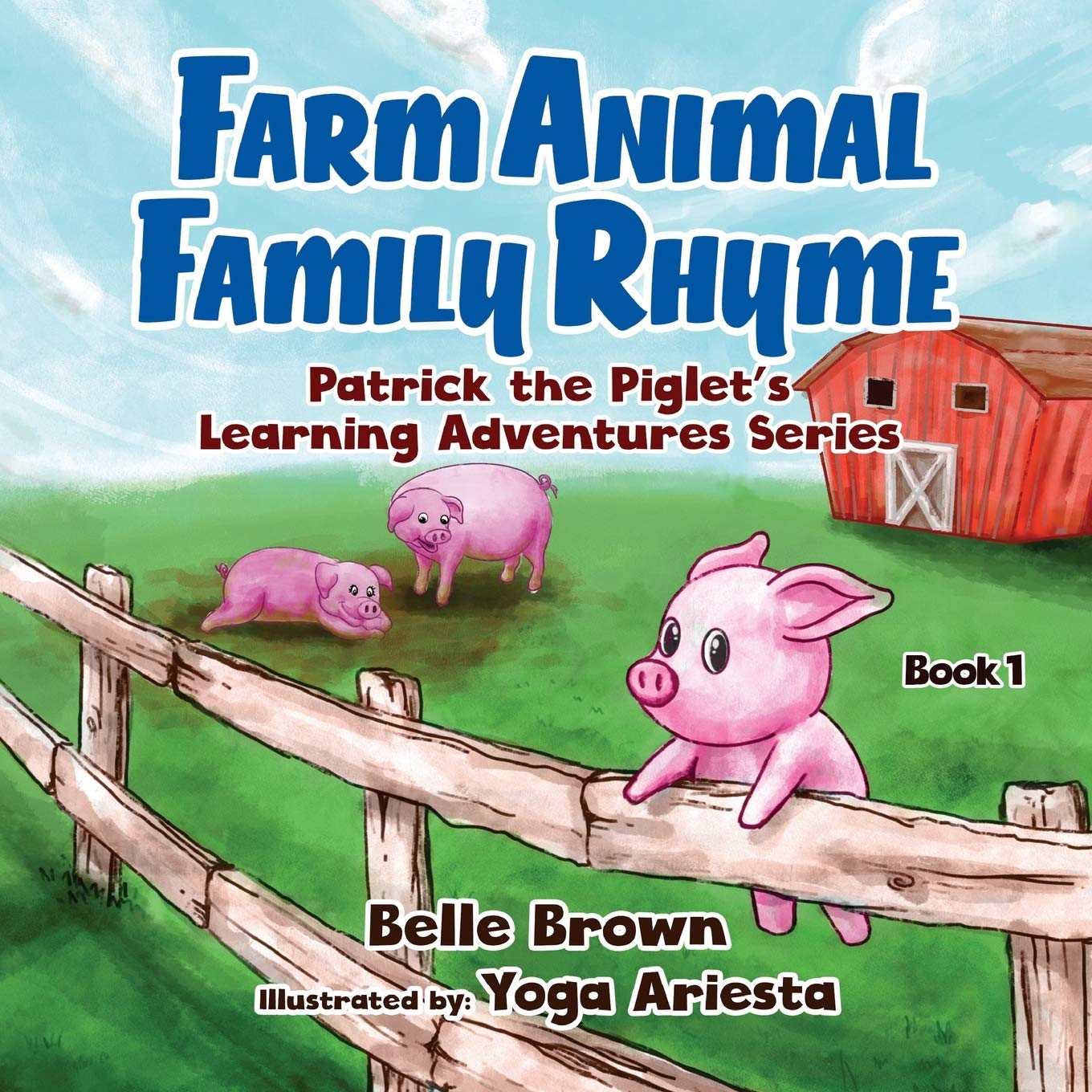 Farm Animal Family Rhyme: Children's Picture Book With Rhyme for Toddlers, Pre-schoolers, Kindergarten and Early Readers (Patrick the Piglet's Learning Adventures)