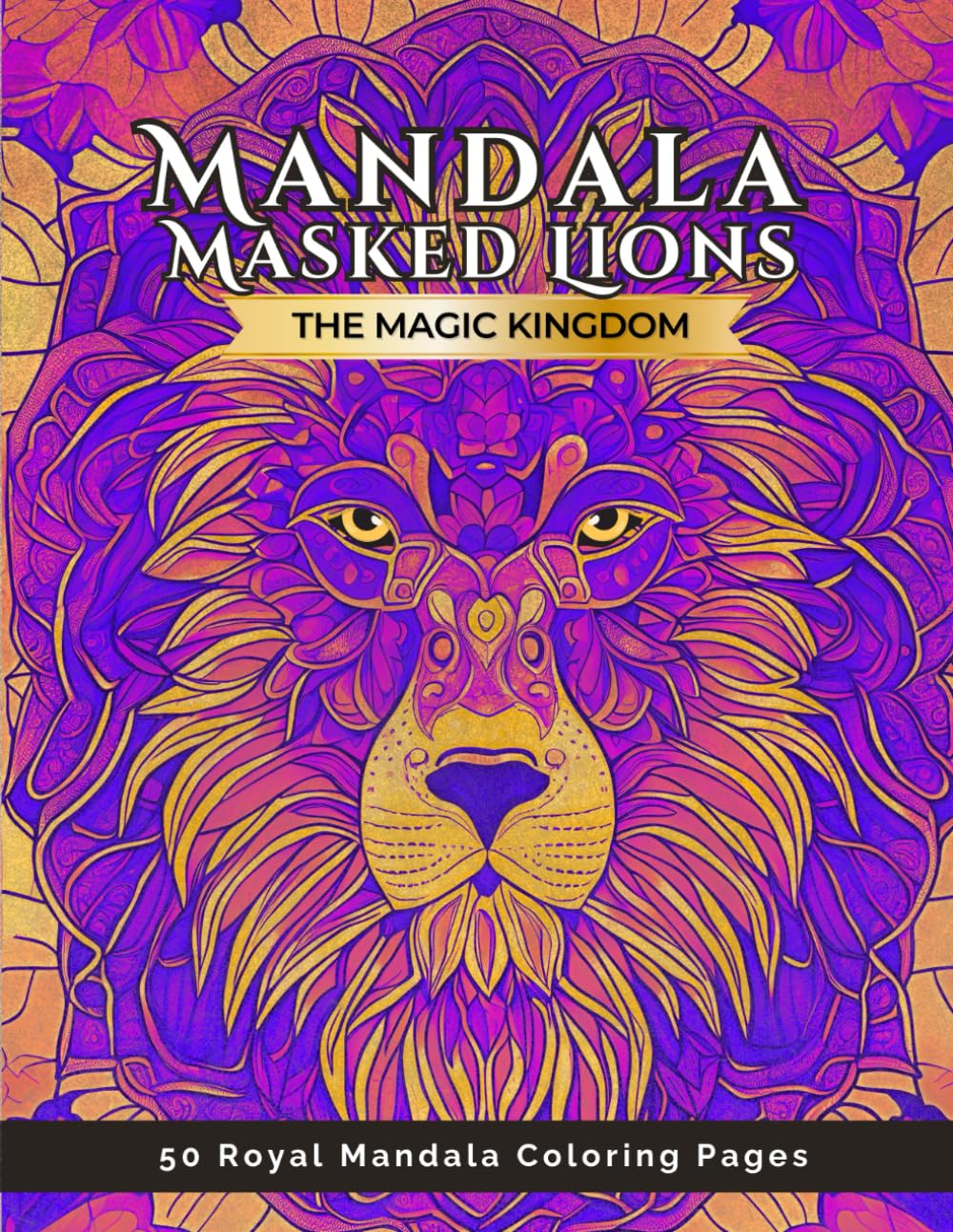 Mandala Masked Lions: Volume I