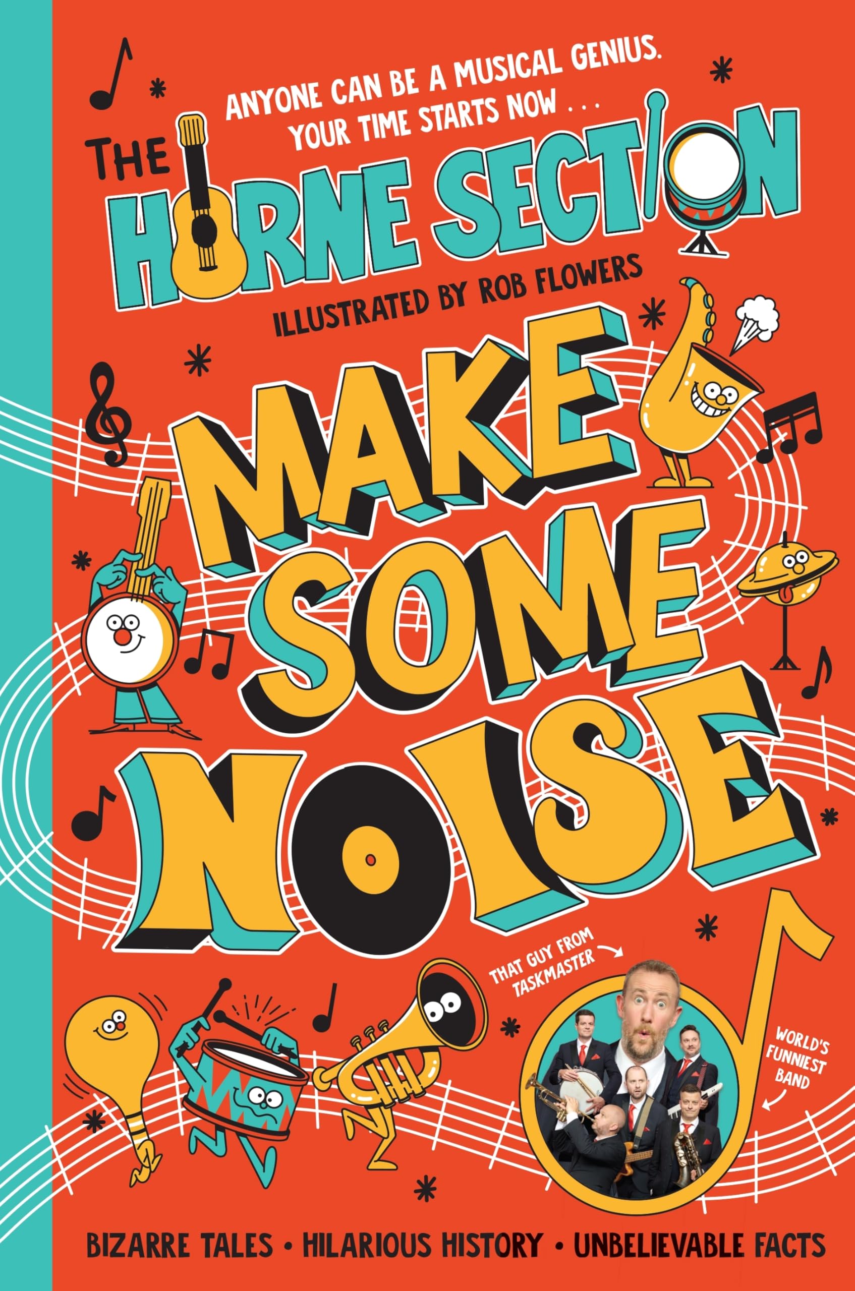 Make Some Noise: The mind-blowing guide to all things music by the world’s funniest band