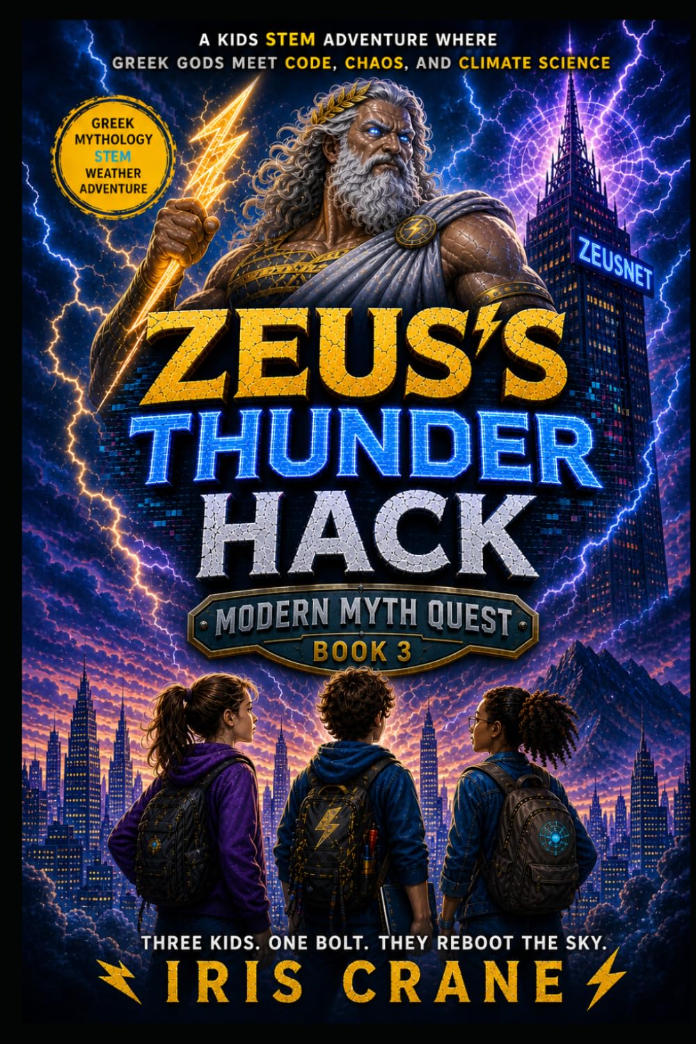 Zeus’s Thunder Hack: A Funny Greek Myth STEM Adventure for Kids Ages 7–12: 3 (Modern Myth Quest)