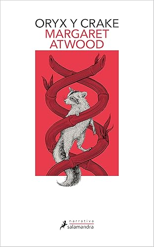 Oryx y Crake (Trilogía de MaddAddam 1) (Salamandra Narrativa)