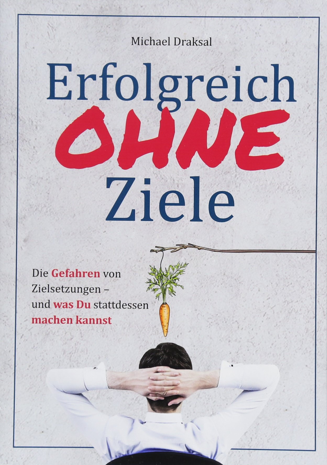Erfolgreich OHNE Ziele: Die Gefahren von Zielsetzungen – und was Du stattdessen machen kannst