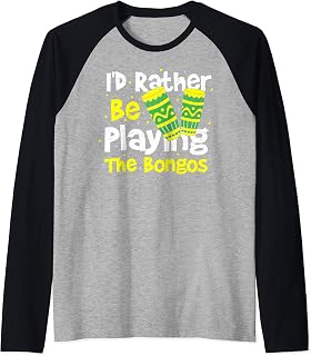 bongos: I'd Rather Be Playing The Bongos - Tambores Camiseta Manga Raglan