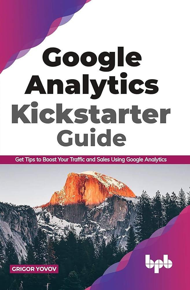 Google Analytics Kickstarter Ultimate Guide for Success 2023