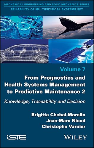 From Prognostics and Health Systems Management to Predictive Maintenance 2: Knowledge, Reliability and Decision